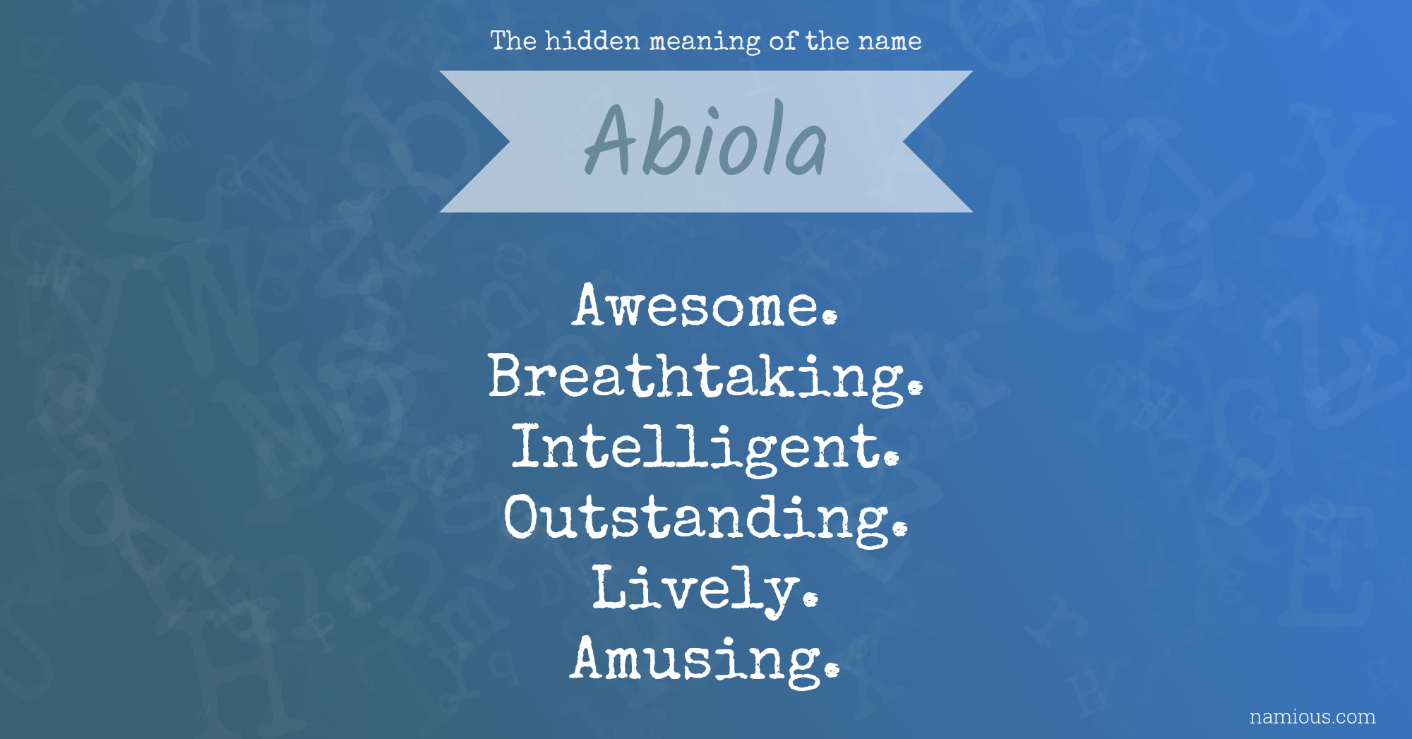 The hidden meaning of the name Abiola