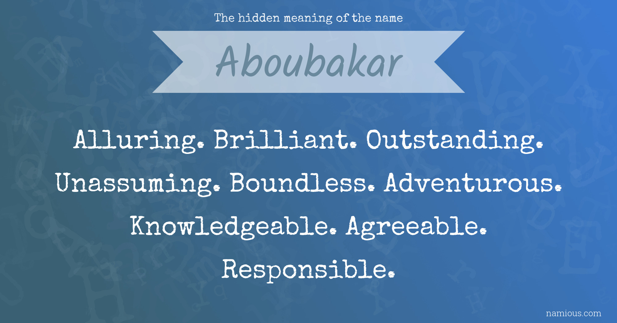 The hidden meaning of the name Aboubakar