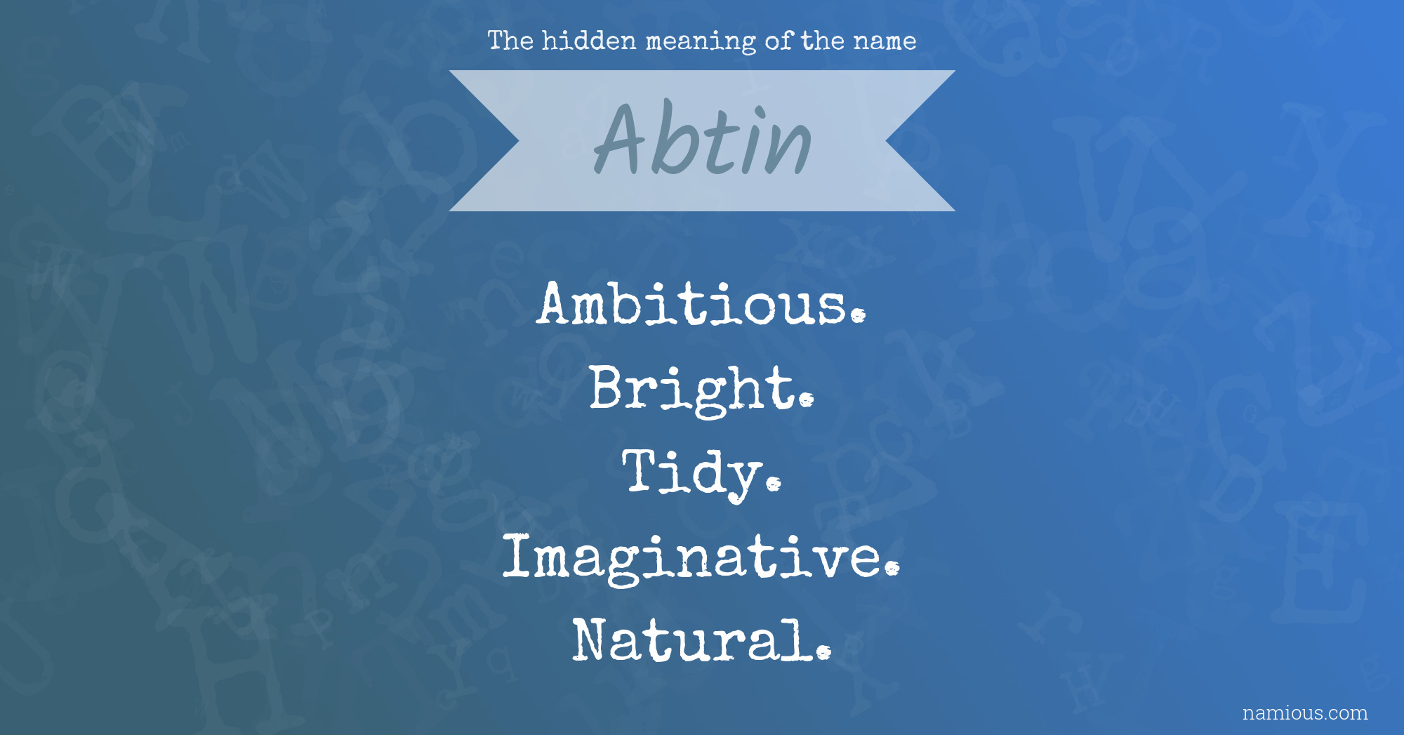 The hidden meaning of the name Abtin