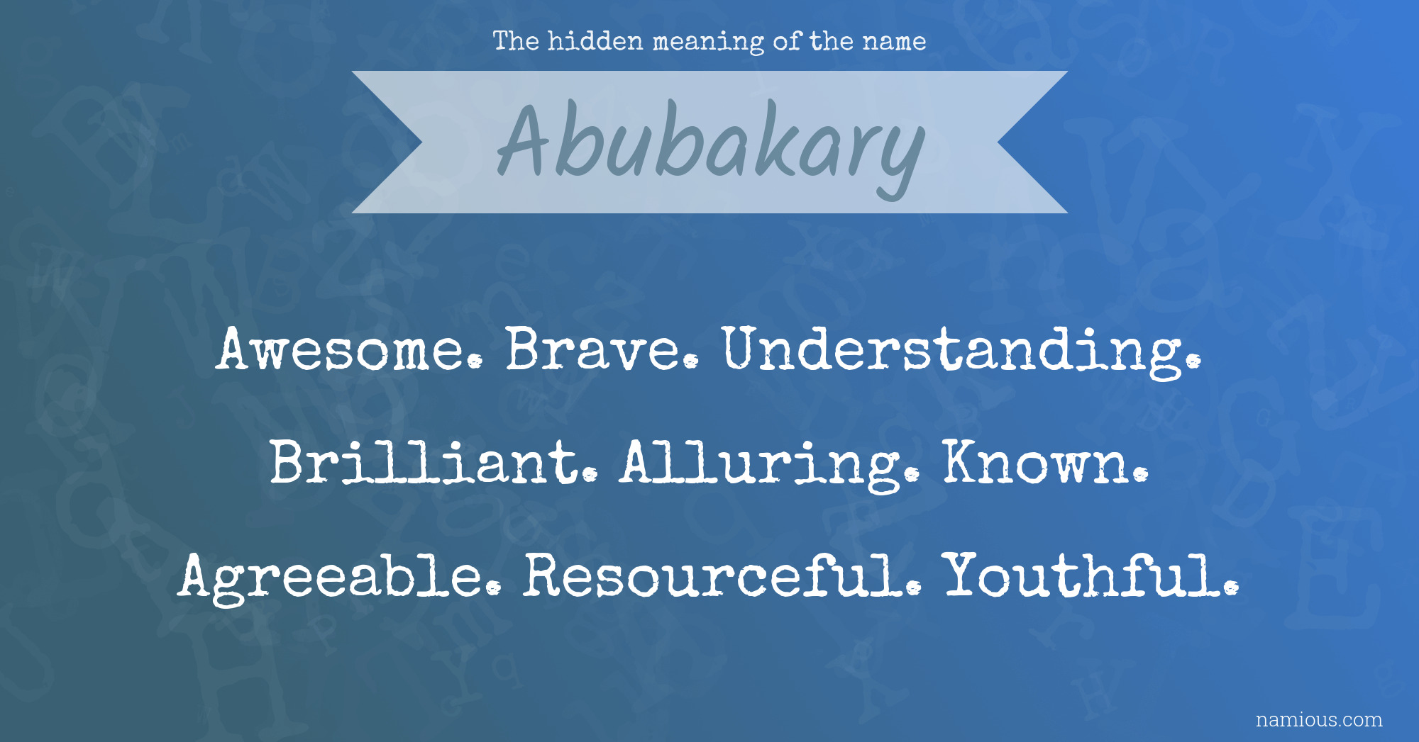 The hidden meaning of the name Abubakary