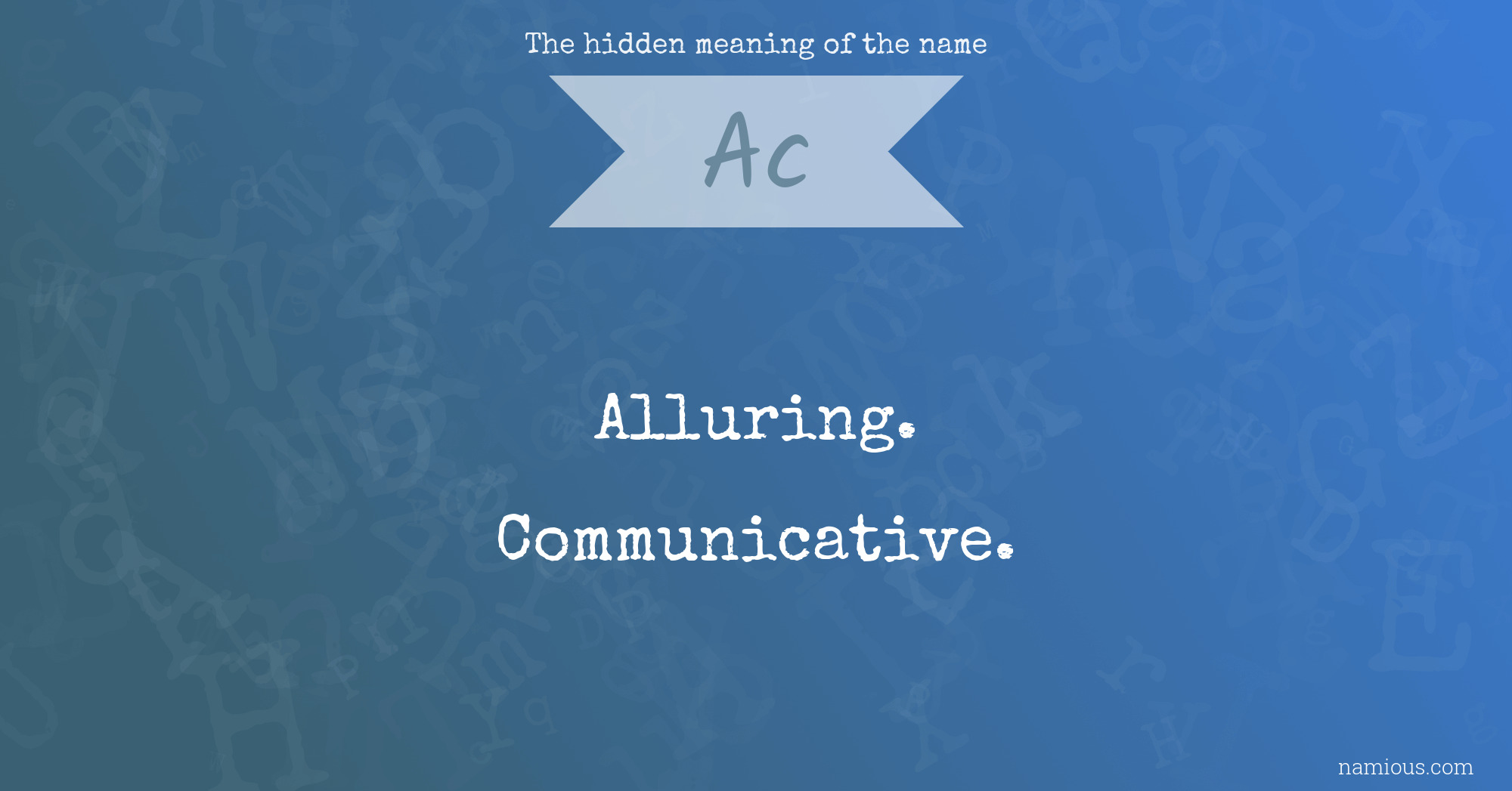 The hidden meaning of the name Ac