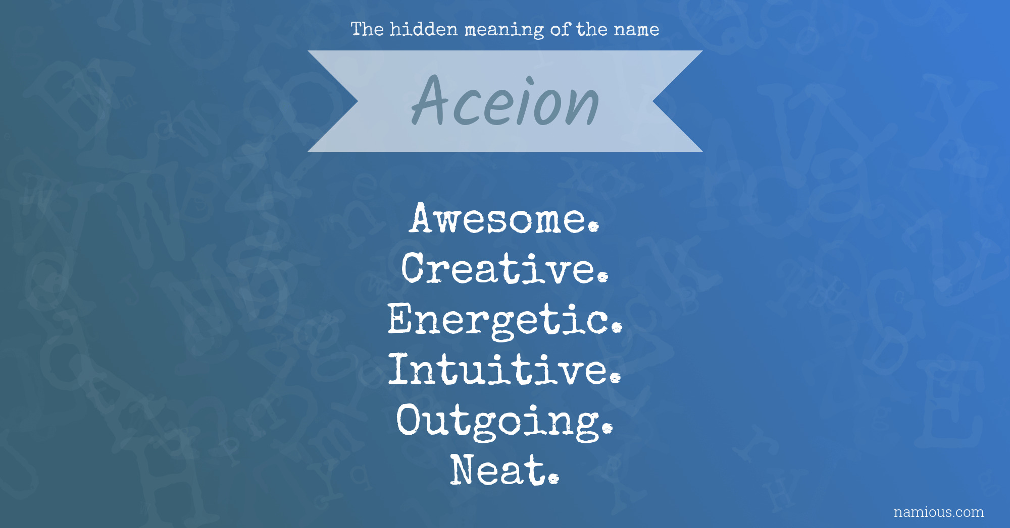 The hidden meaning of the name Aceion