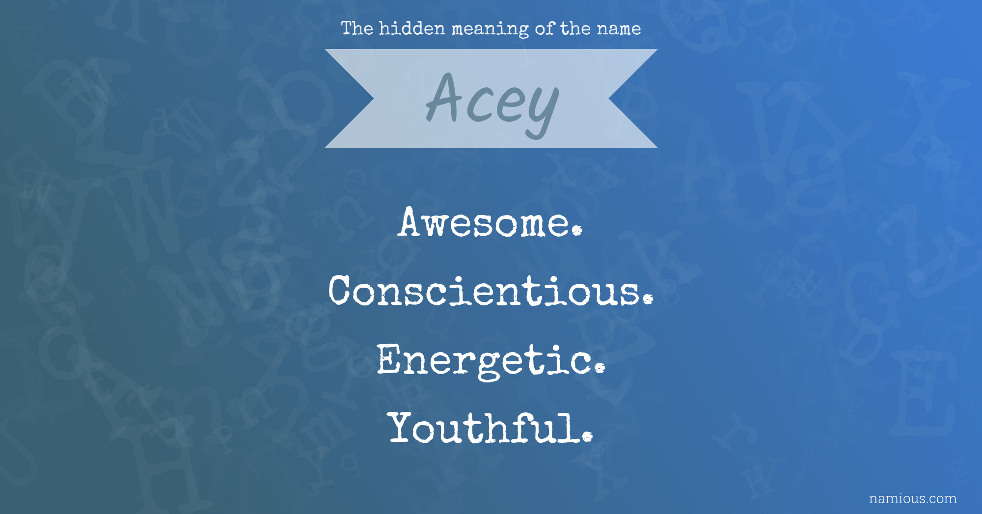 The hidden meaning of the name Acey