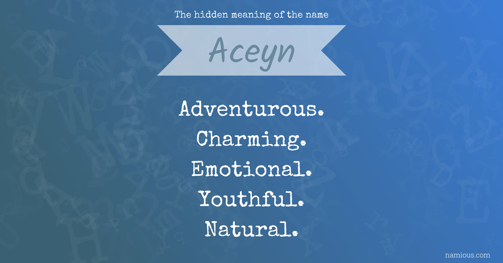 The hidden meaning of the name Aceyn