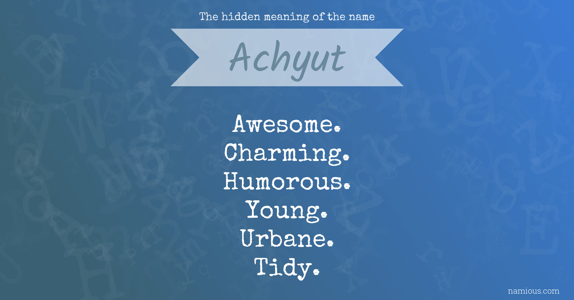 The hidden meaning of the name Achyut