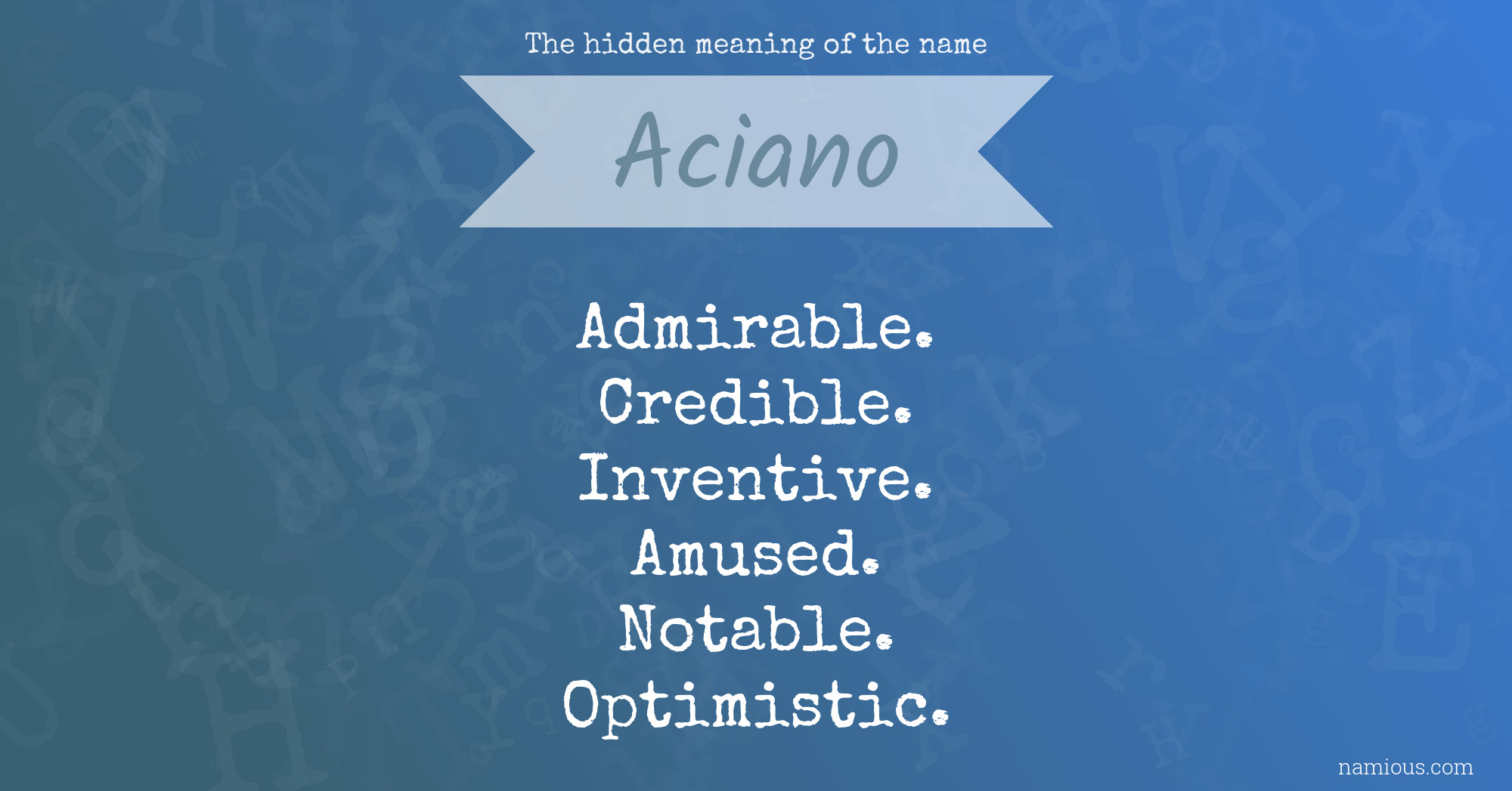 The hidden meaning of the name Aciano