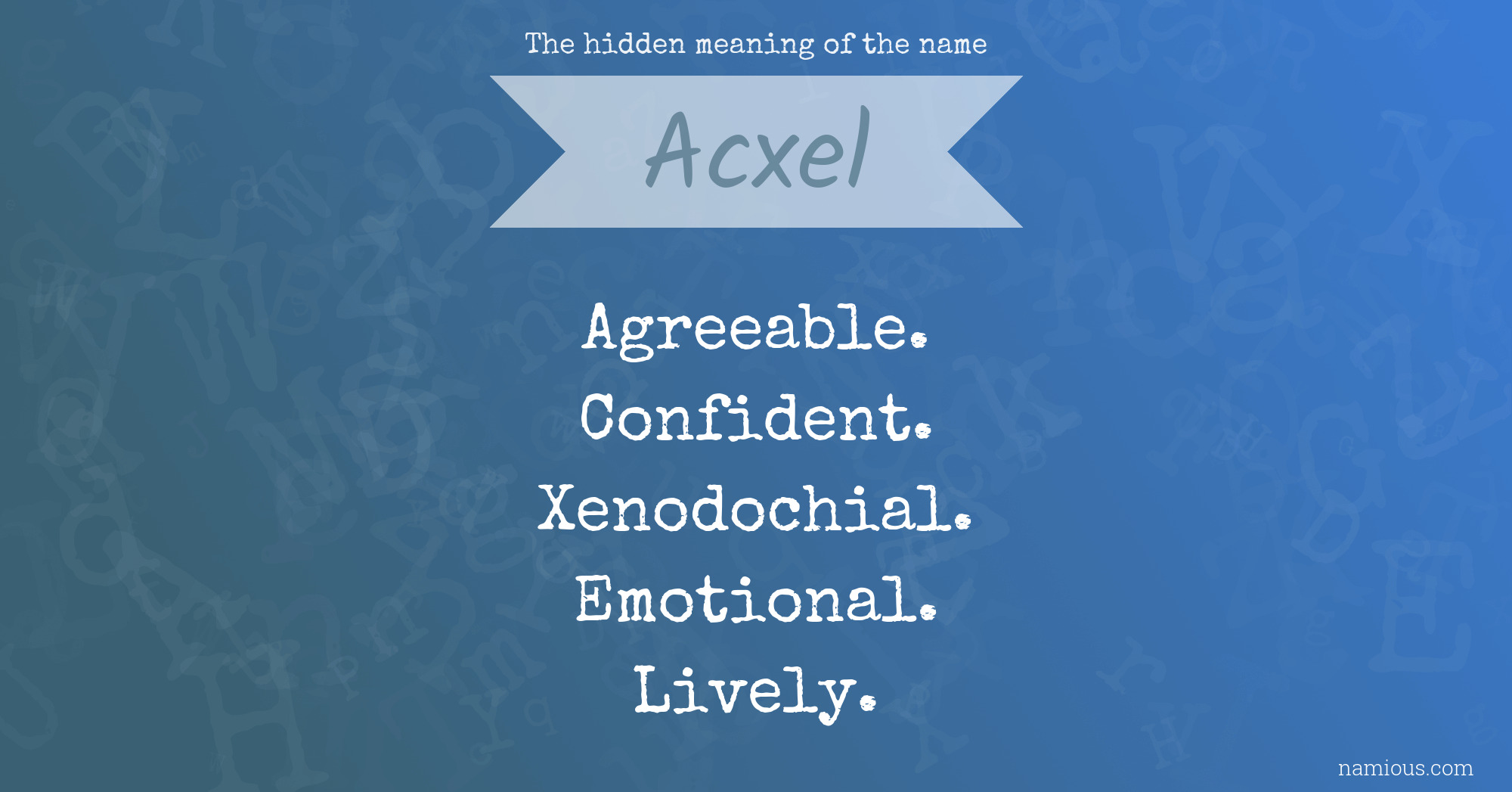 The hidden meaning of the name Acxel