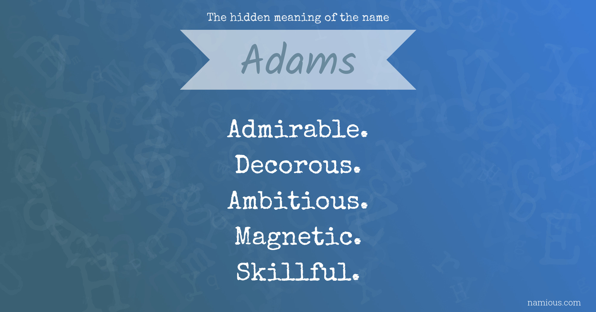 The hidden meaning of the name Adams