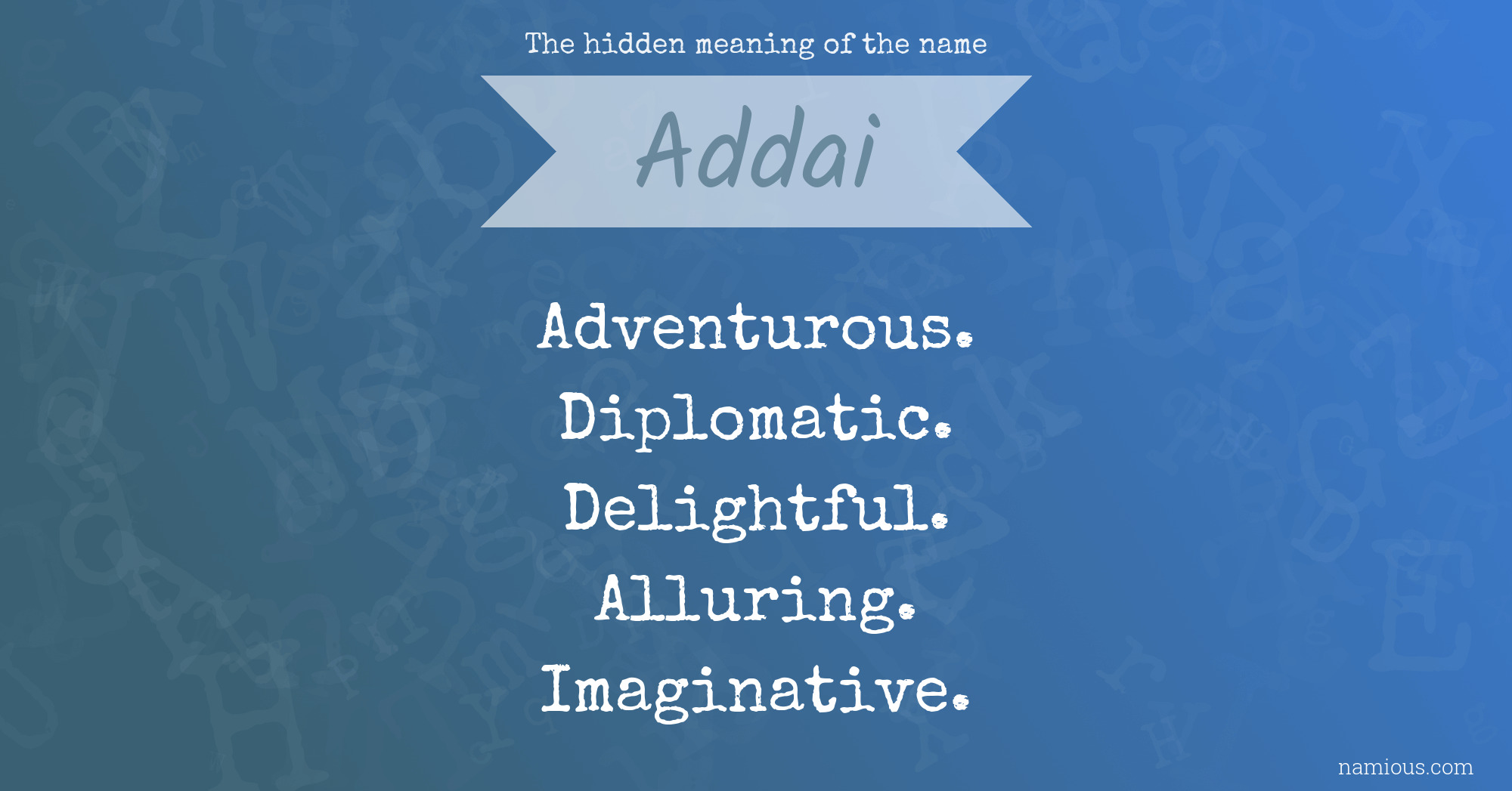 The hidden meaning of the name Addai