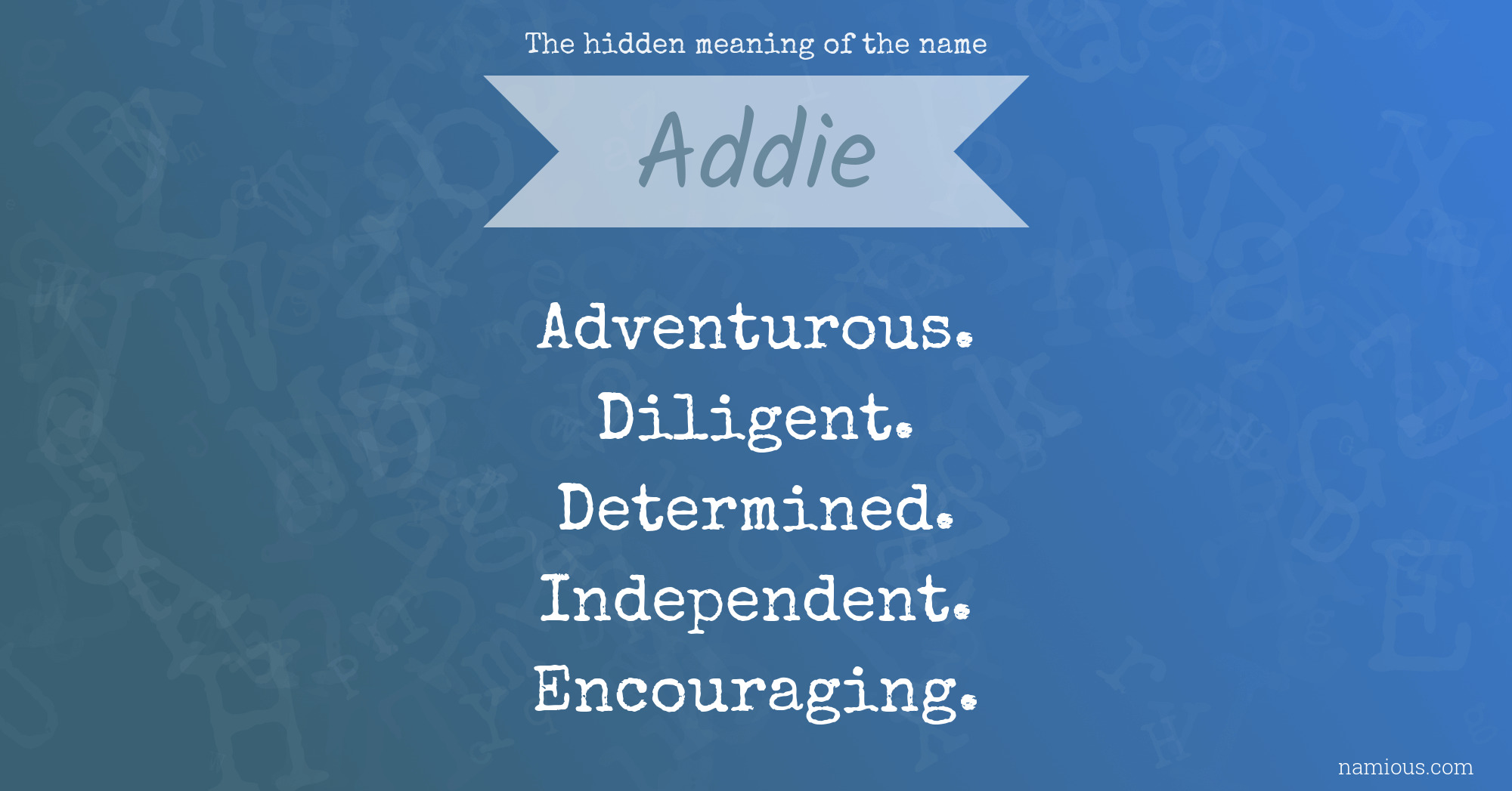 The hidden meaning of the name Addie