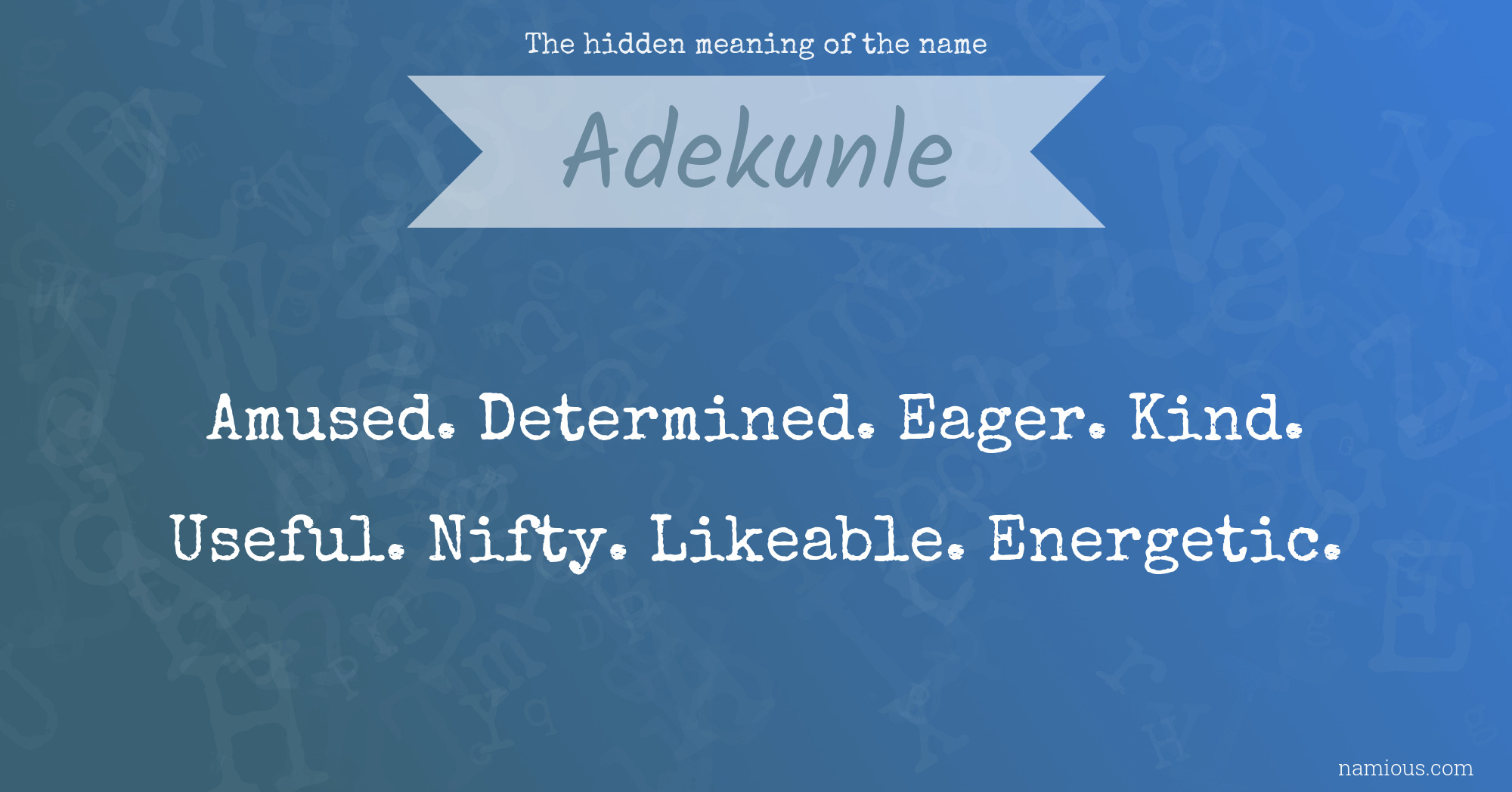 The hidden meaning of the name Adekunle