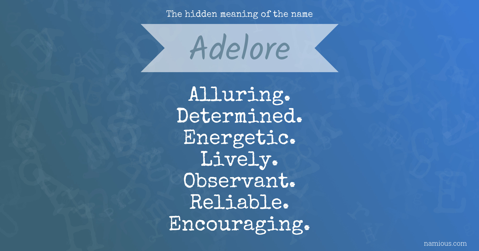 The hidden meaning of the name Adelore