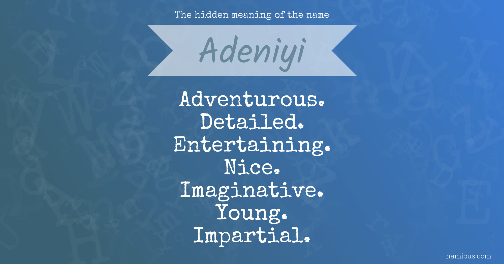 The hidden meaning of the name Adeniyi