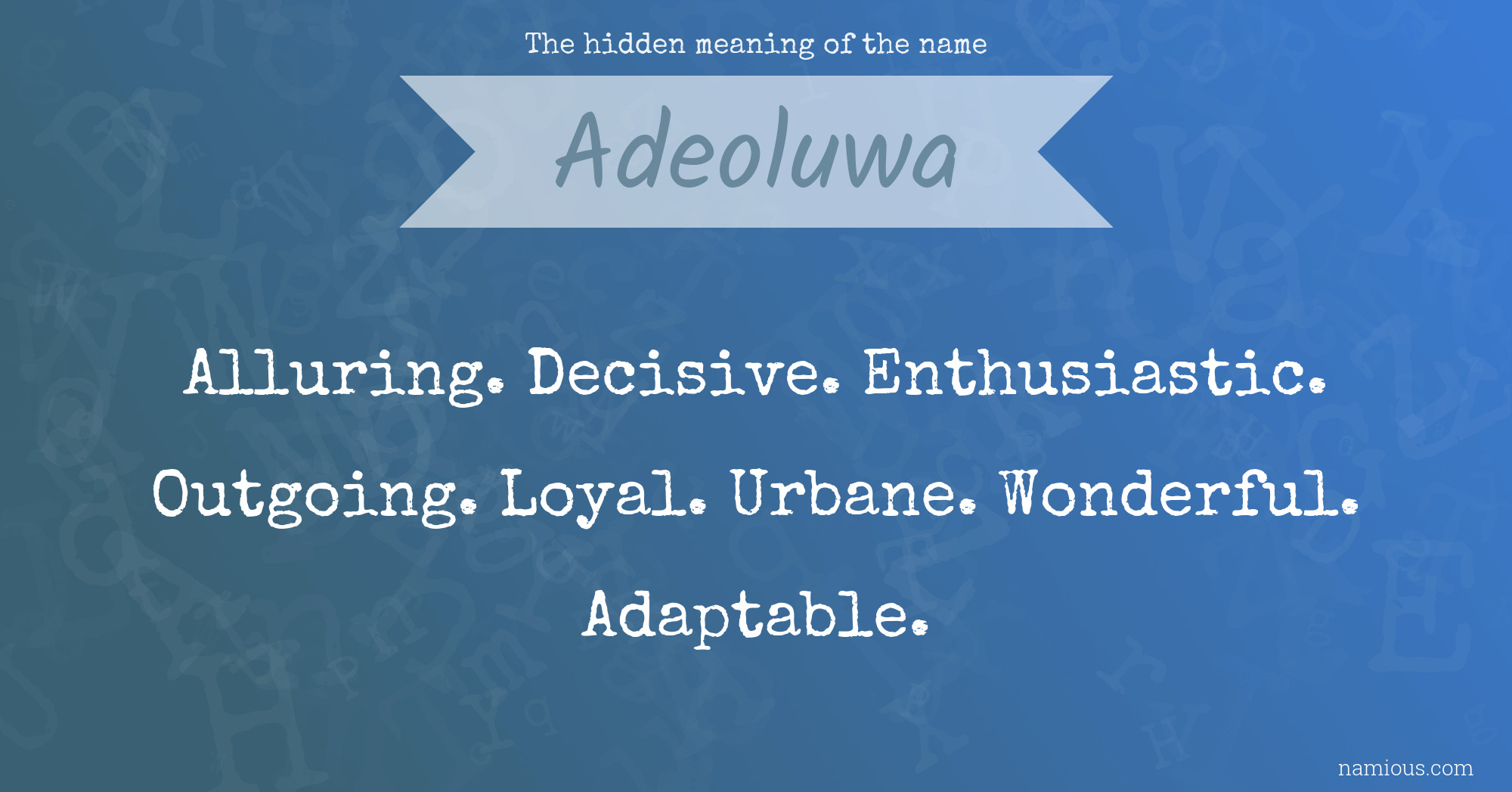 The hidden meaning of the name Adeoluwa