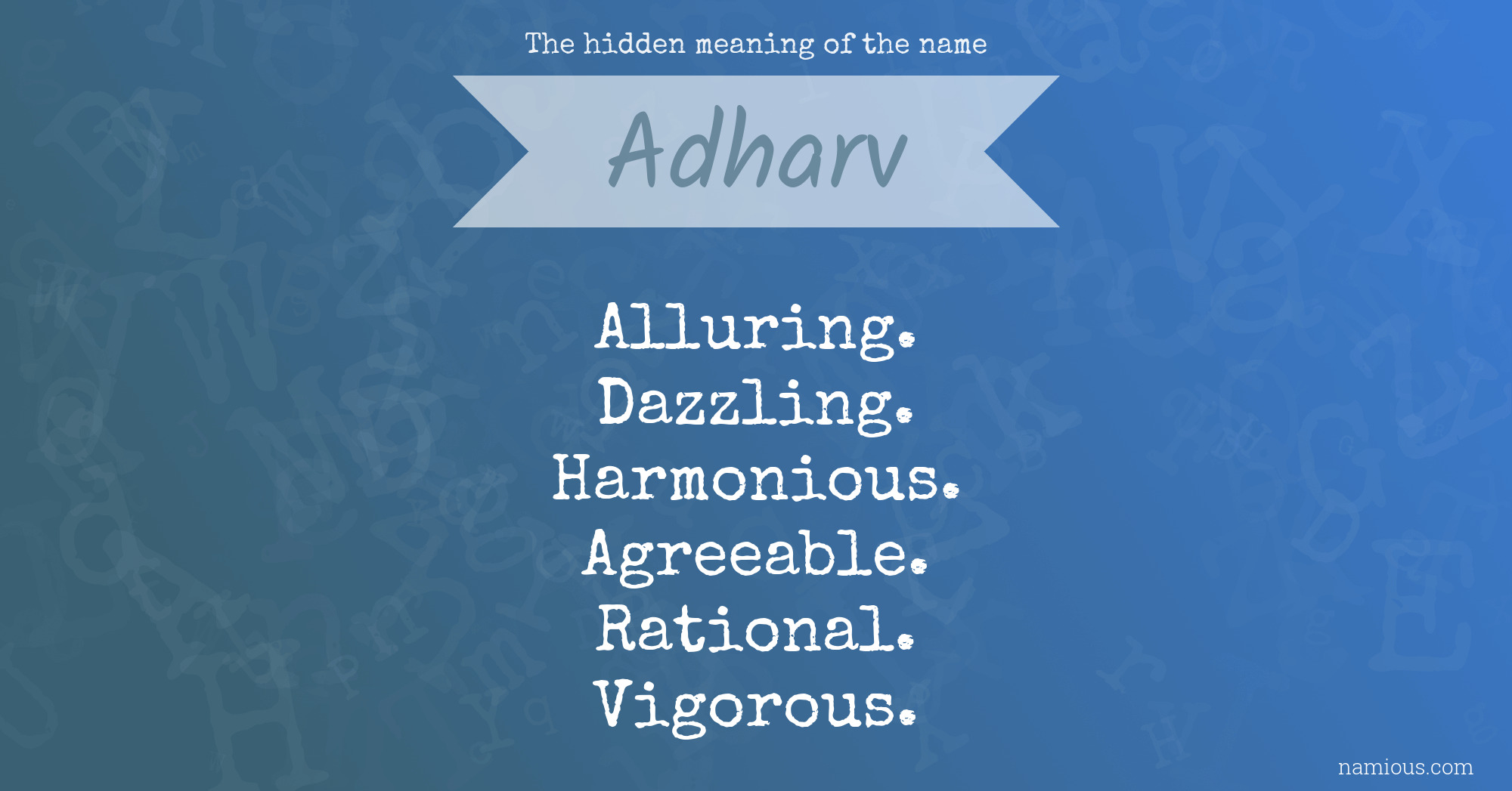 The hidden meaning of the name Adharv