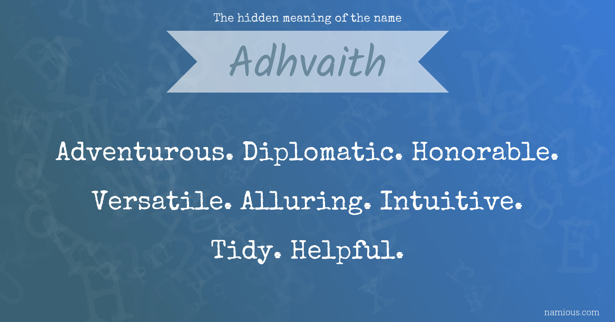 The hidden meaning of the name Adhvaith