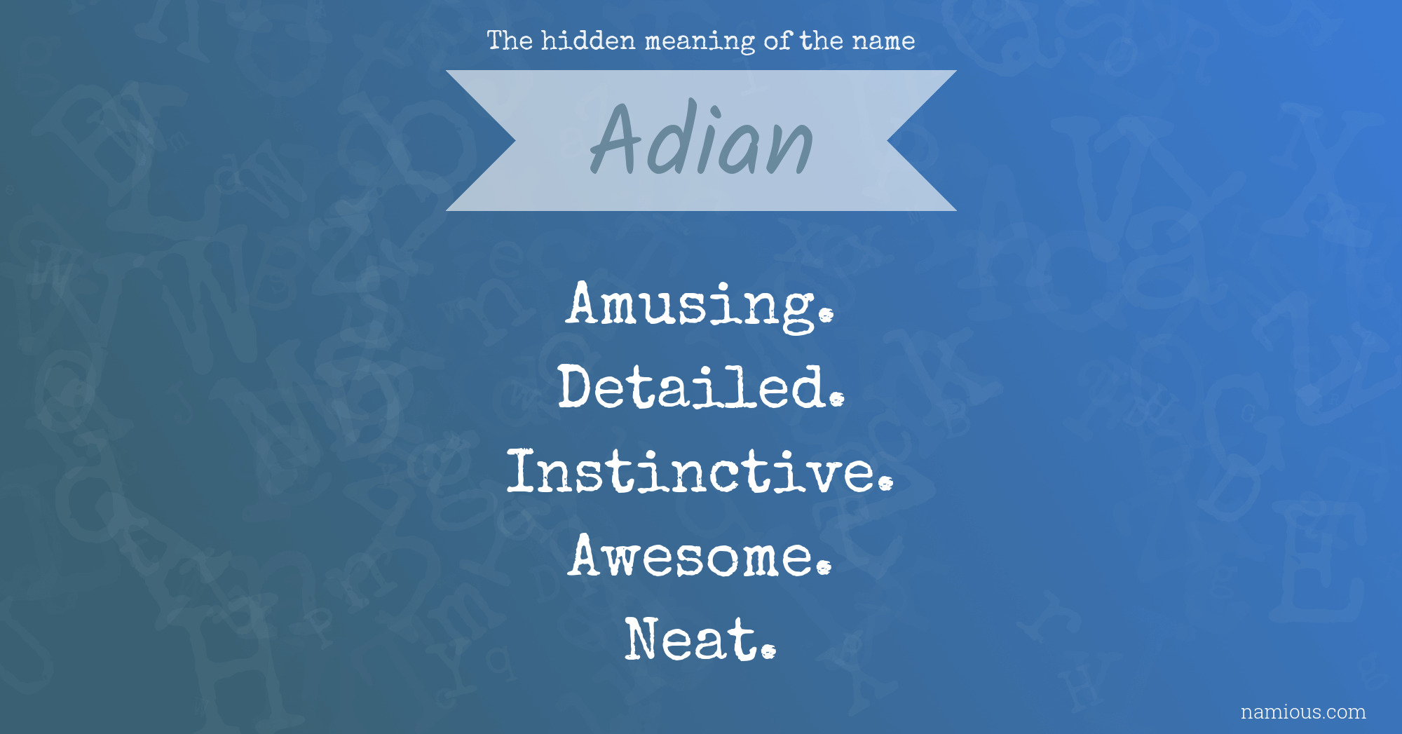 The hidden meaning of the name Adian