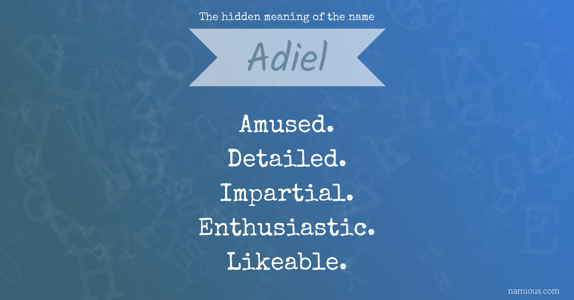 The Hidden Meaning Of The Name Adiel | Namious