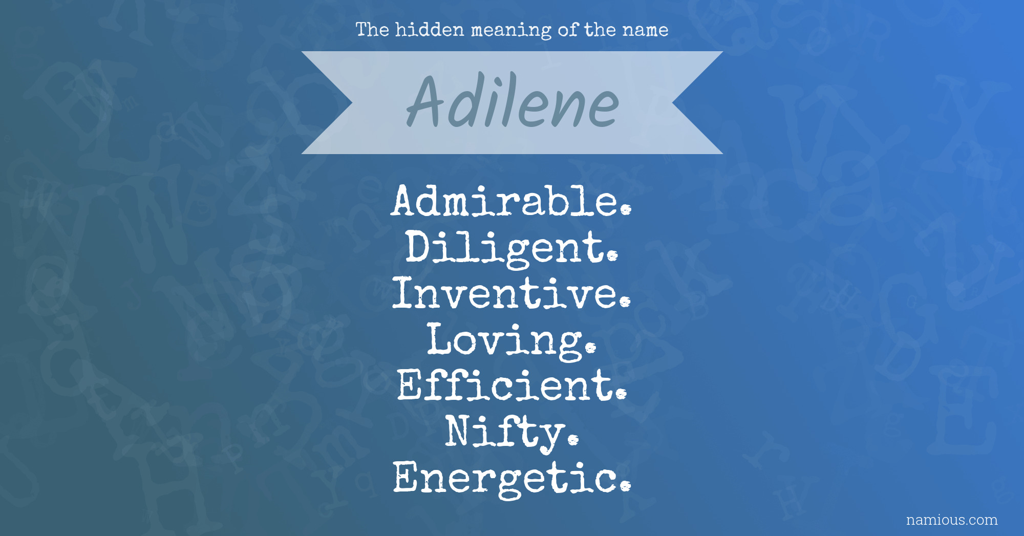 The hidden meaning of the name Adilene