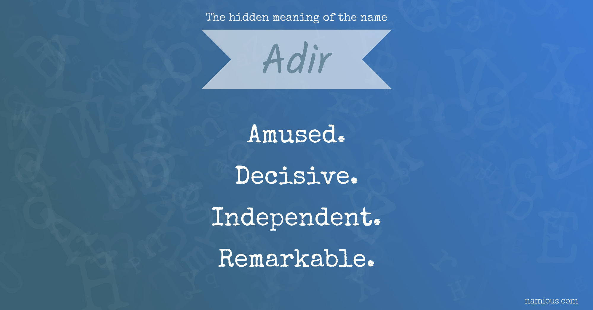 The hidden meaning of the name Adir