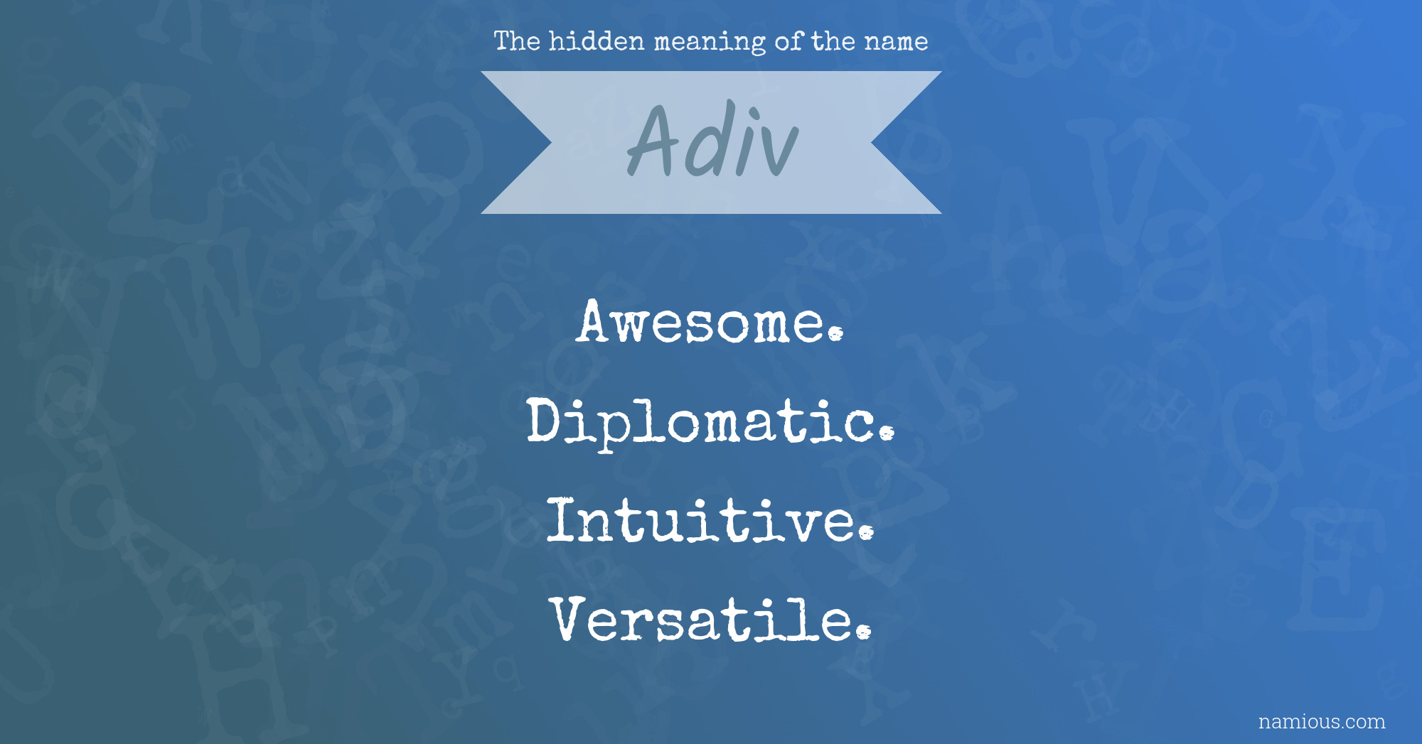 The hidden meaning of the name Adiv