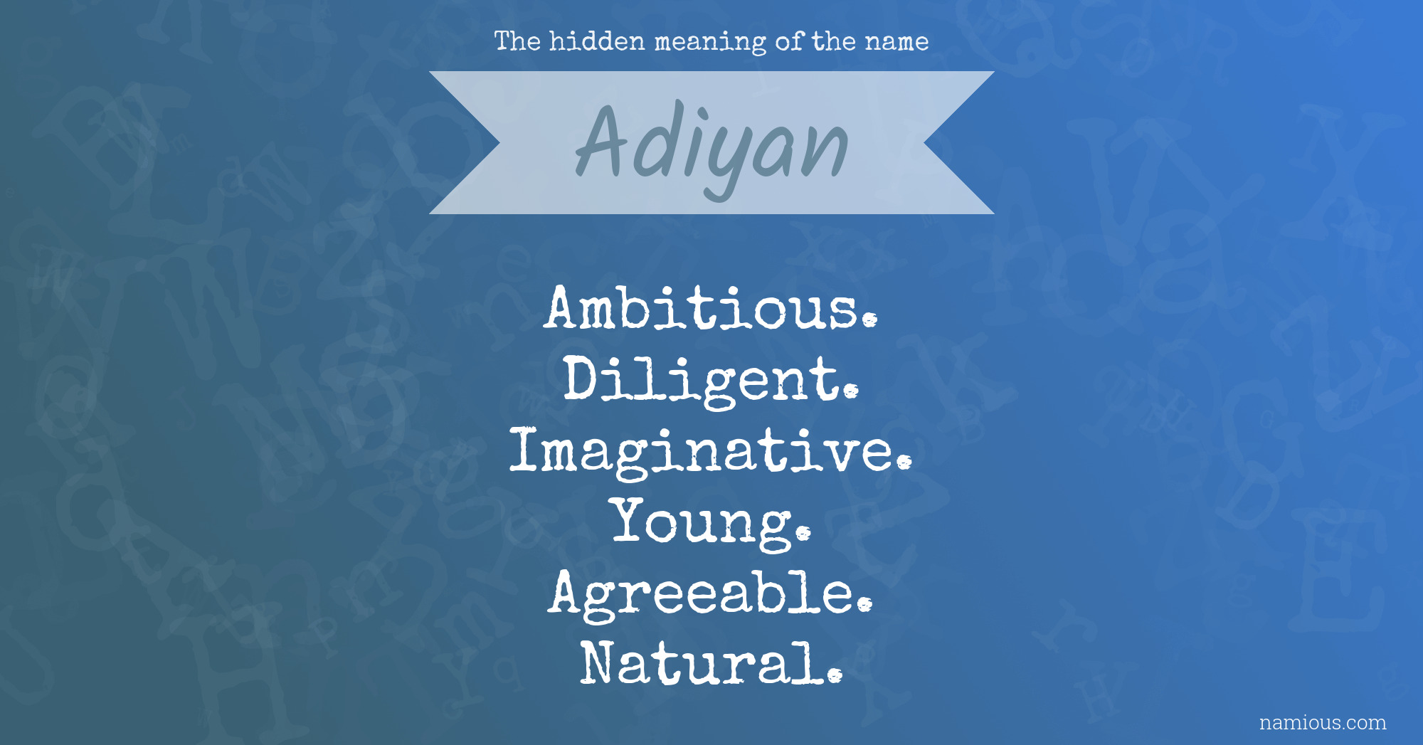 The hidden meaning of the name Adiyan