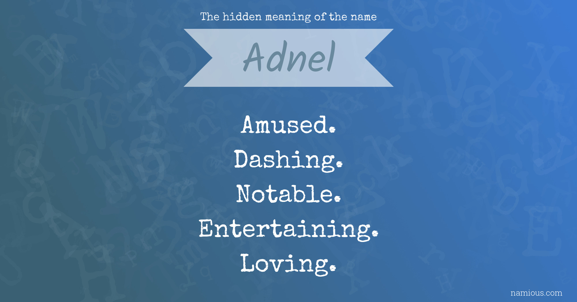 The hidden meaning of the name Adnel