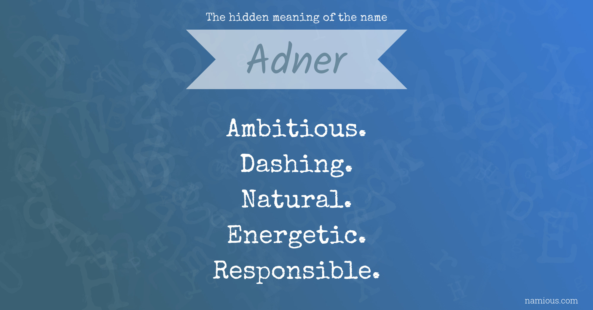 The hidden meaning of the name Adner