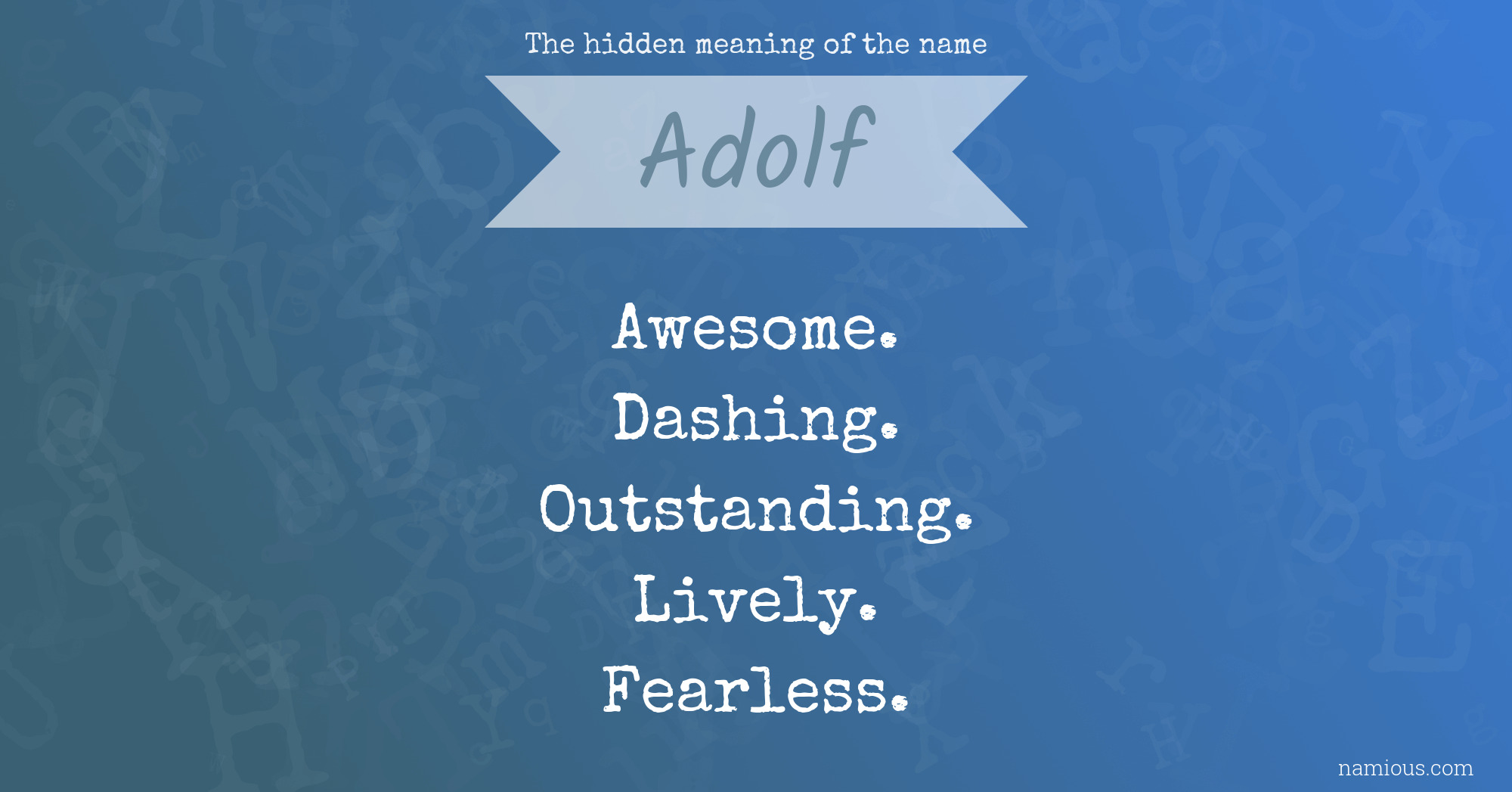 The hidden meaning of the name Adolf