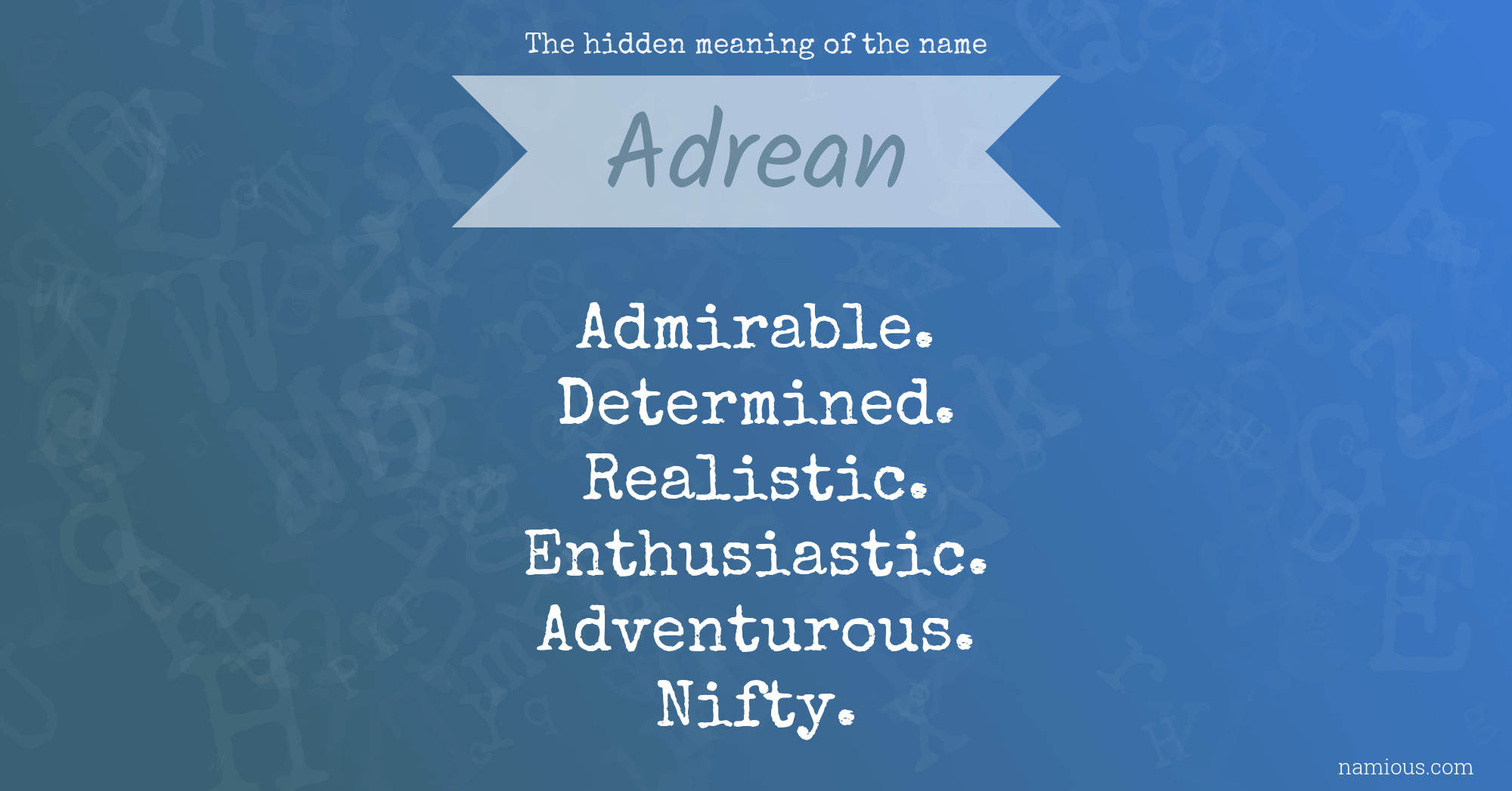 The hidden meaning of the name Adrean