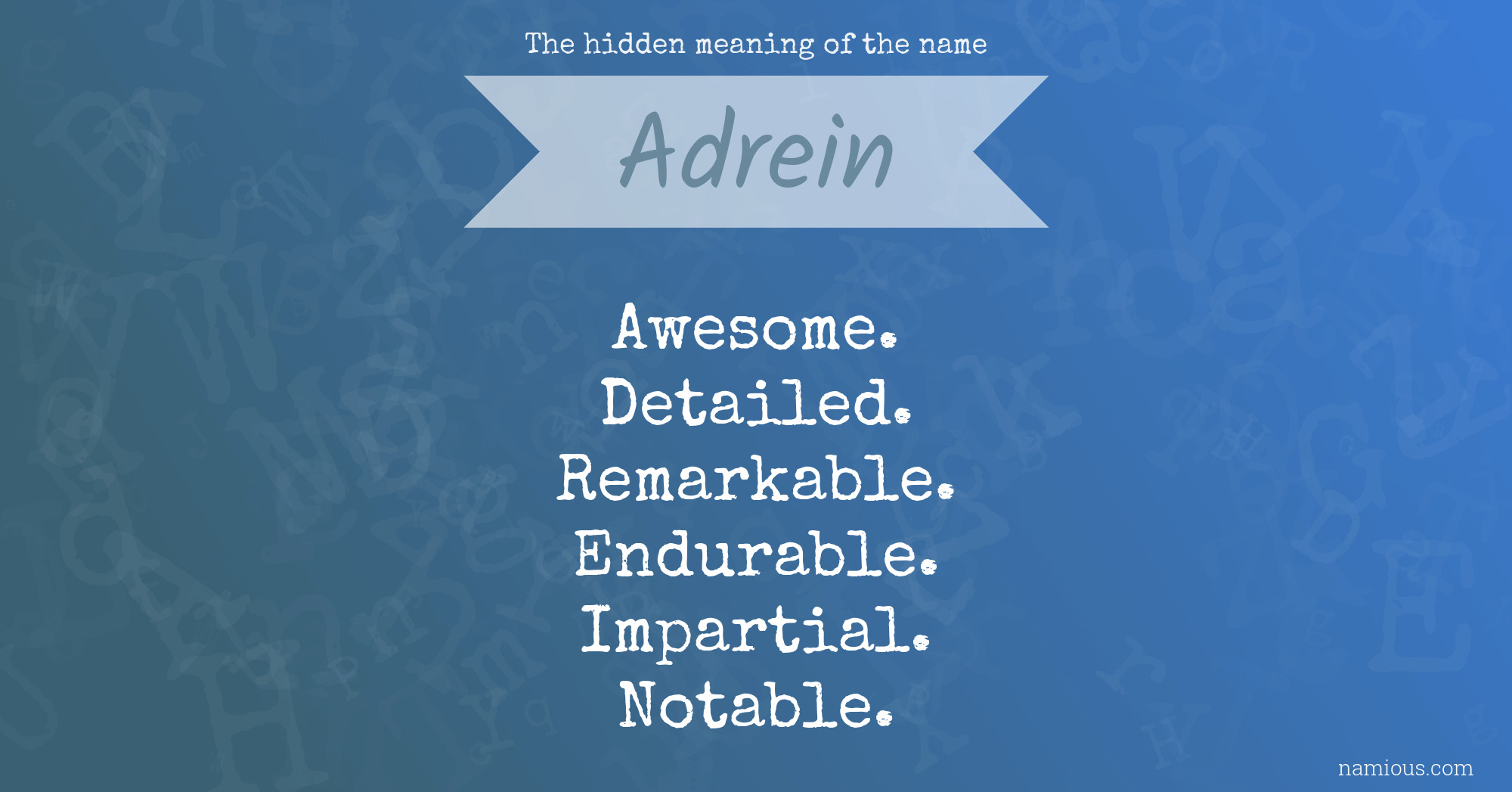 The hidden meaning of the name Adrein