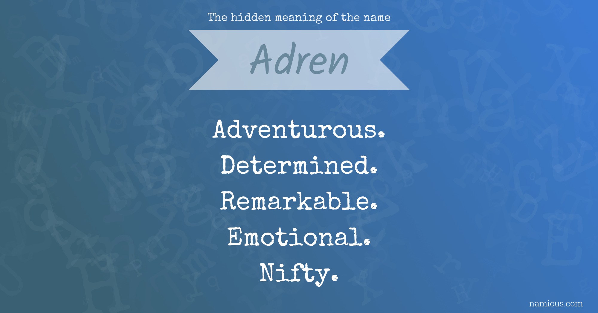 The hidden meaning of the name Adren