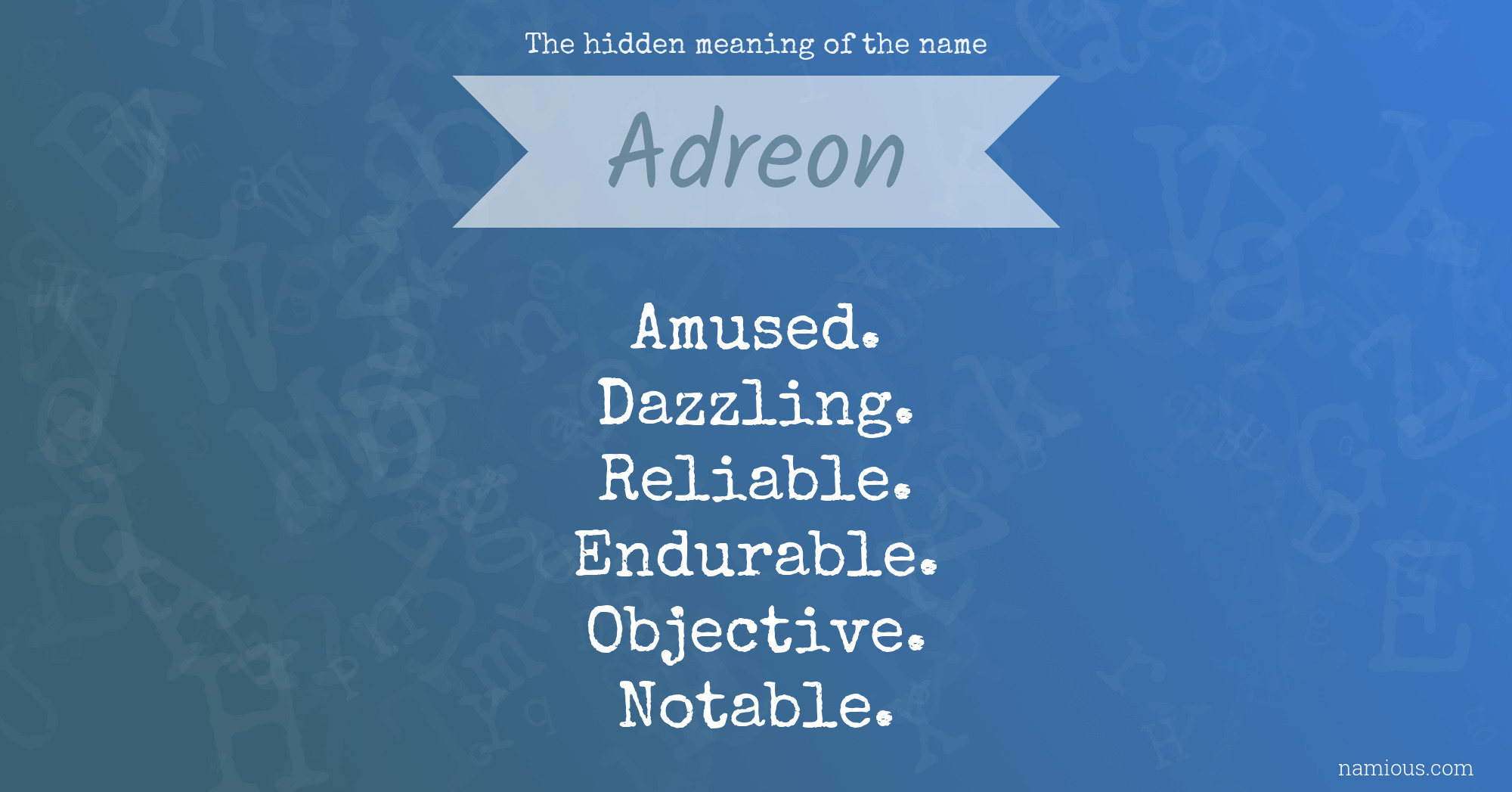 The hidden meaning of the name Adreon