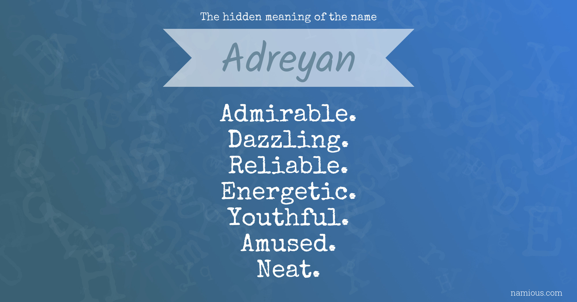 The hidden meaning of the name Adreyan