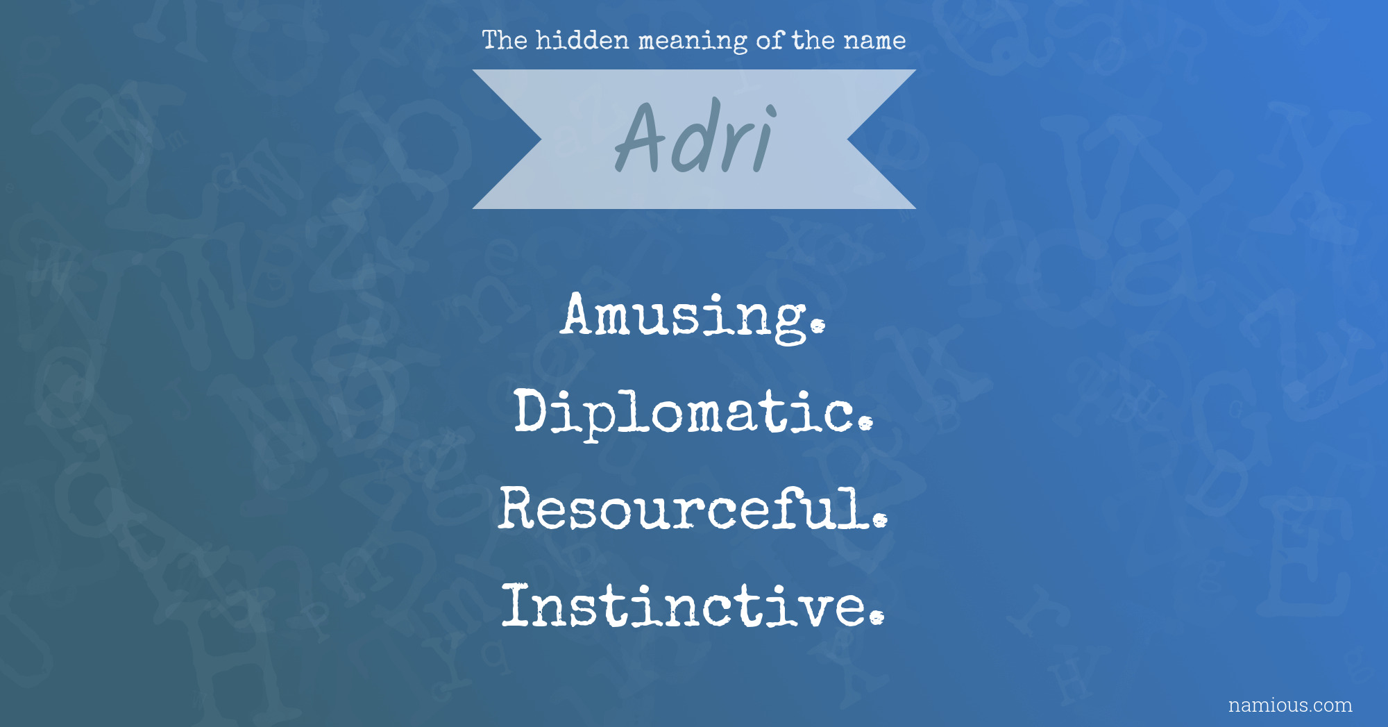 The hidden meaning of the name Adri