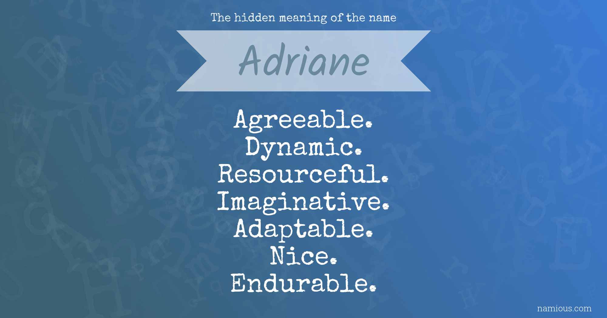 The hidden meaning of the name Adriane