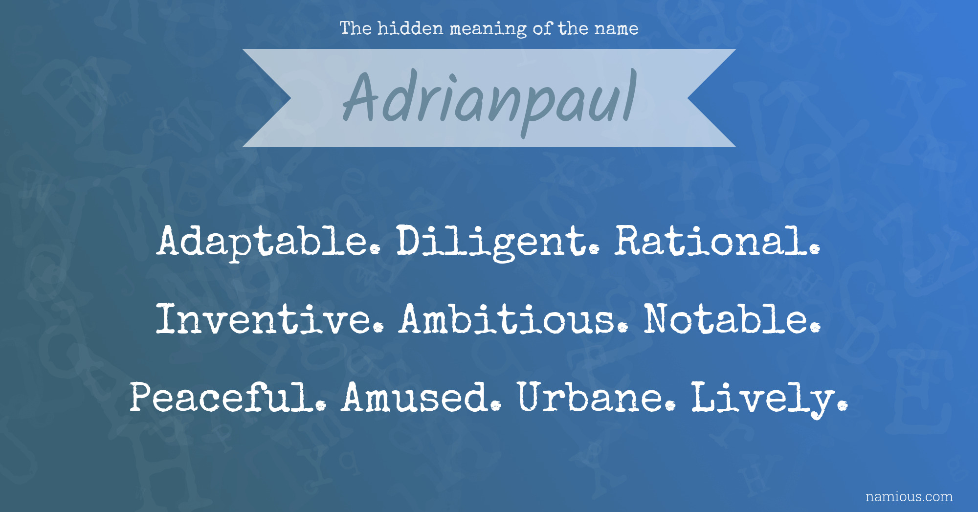 The hidden meaning of the name Adrianpaul