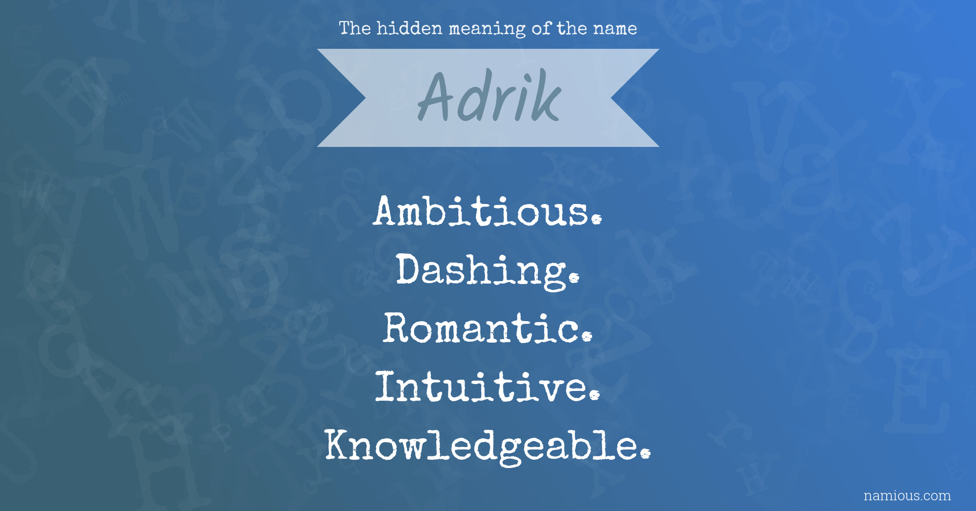 The hidden meaning of the name Adrik