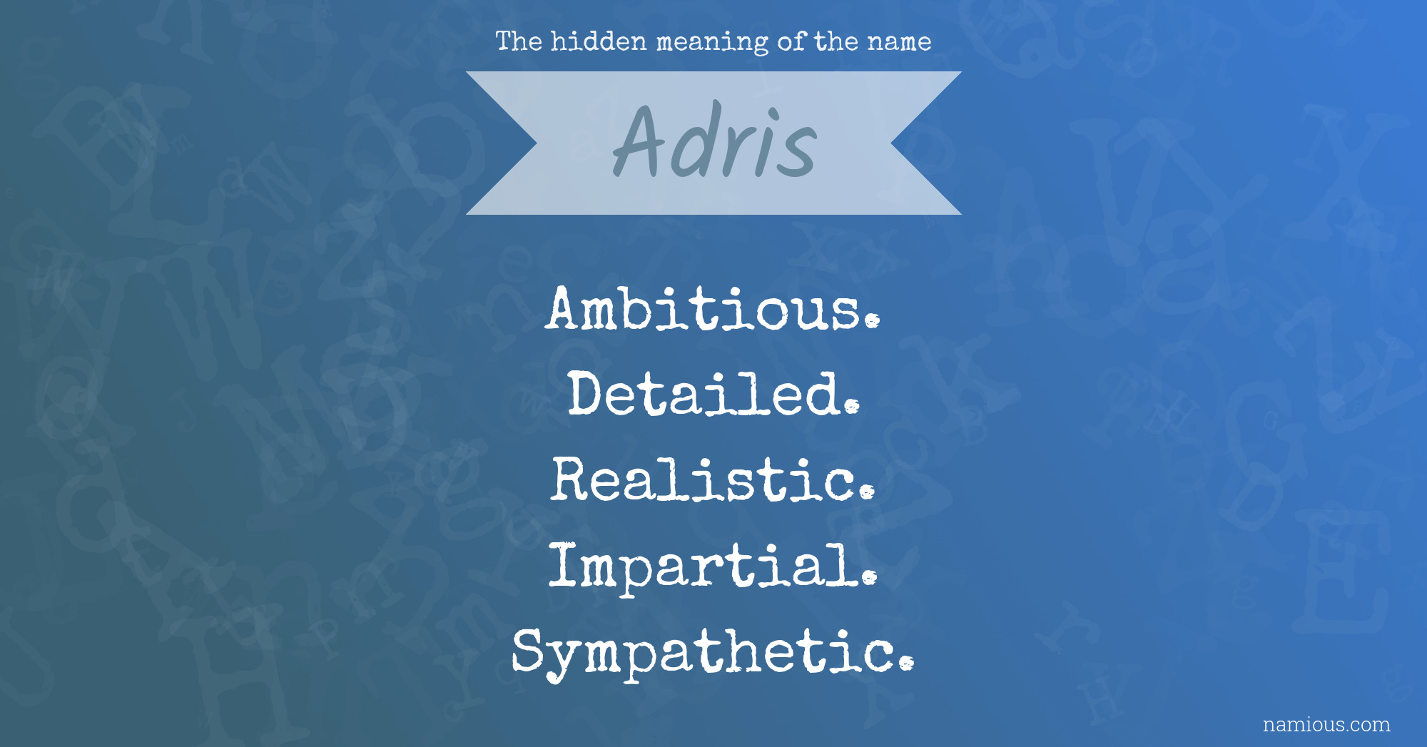 The hidden meaning of the name Adris