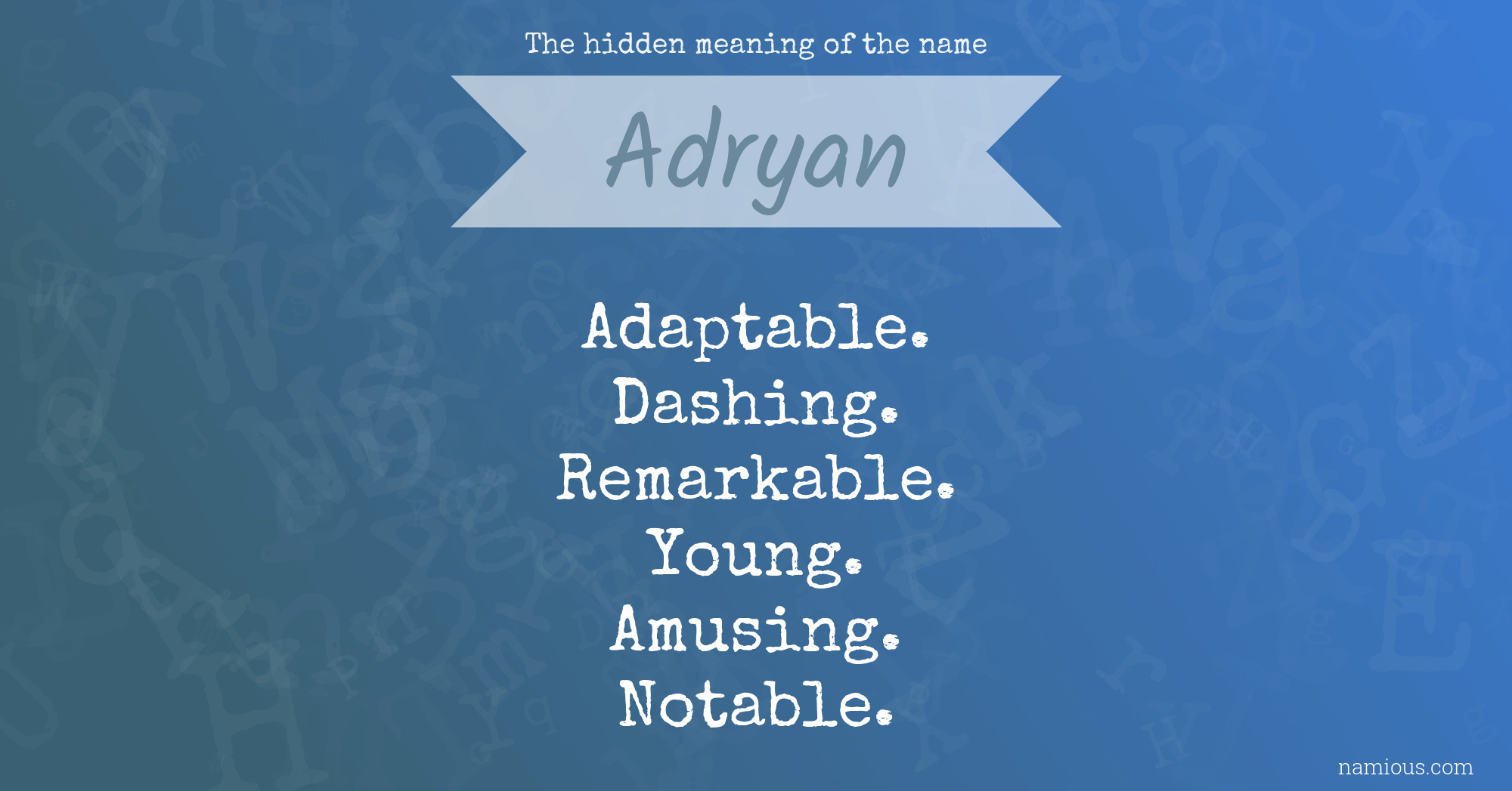 The hidden meaning of the name Adryan