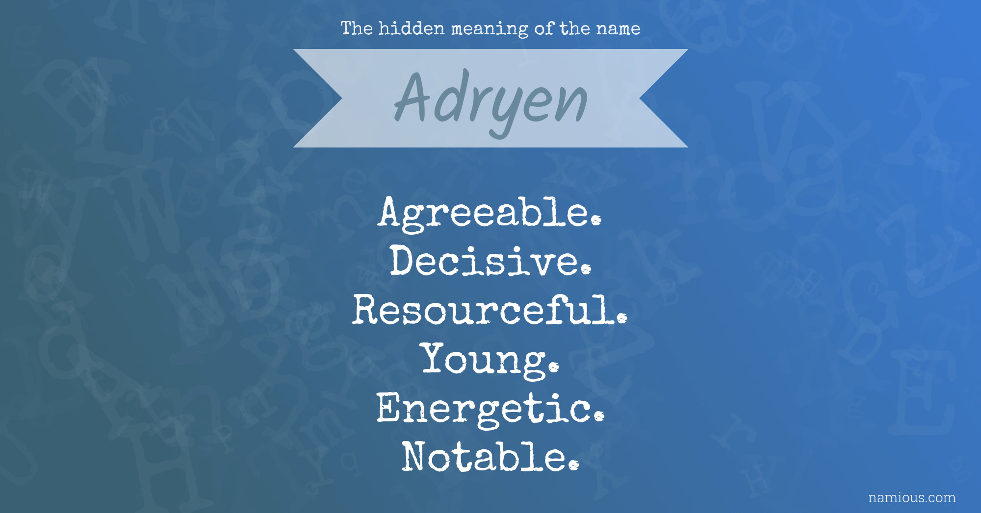 The hidden meaning of the name Adryen