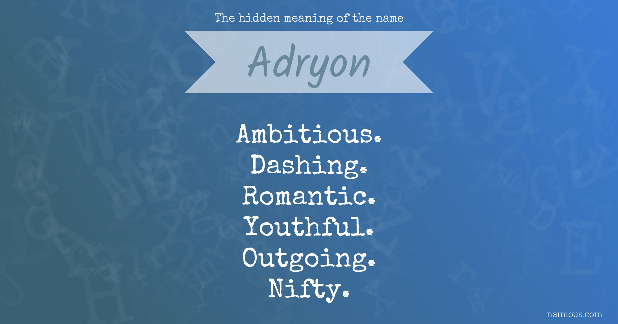 The hidden meaning of the name Adryon