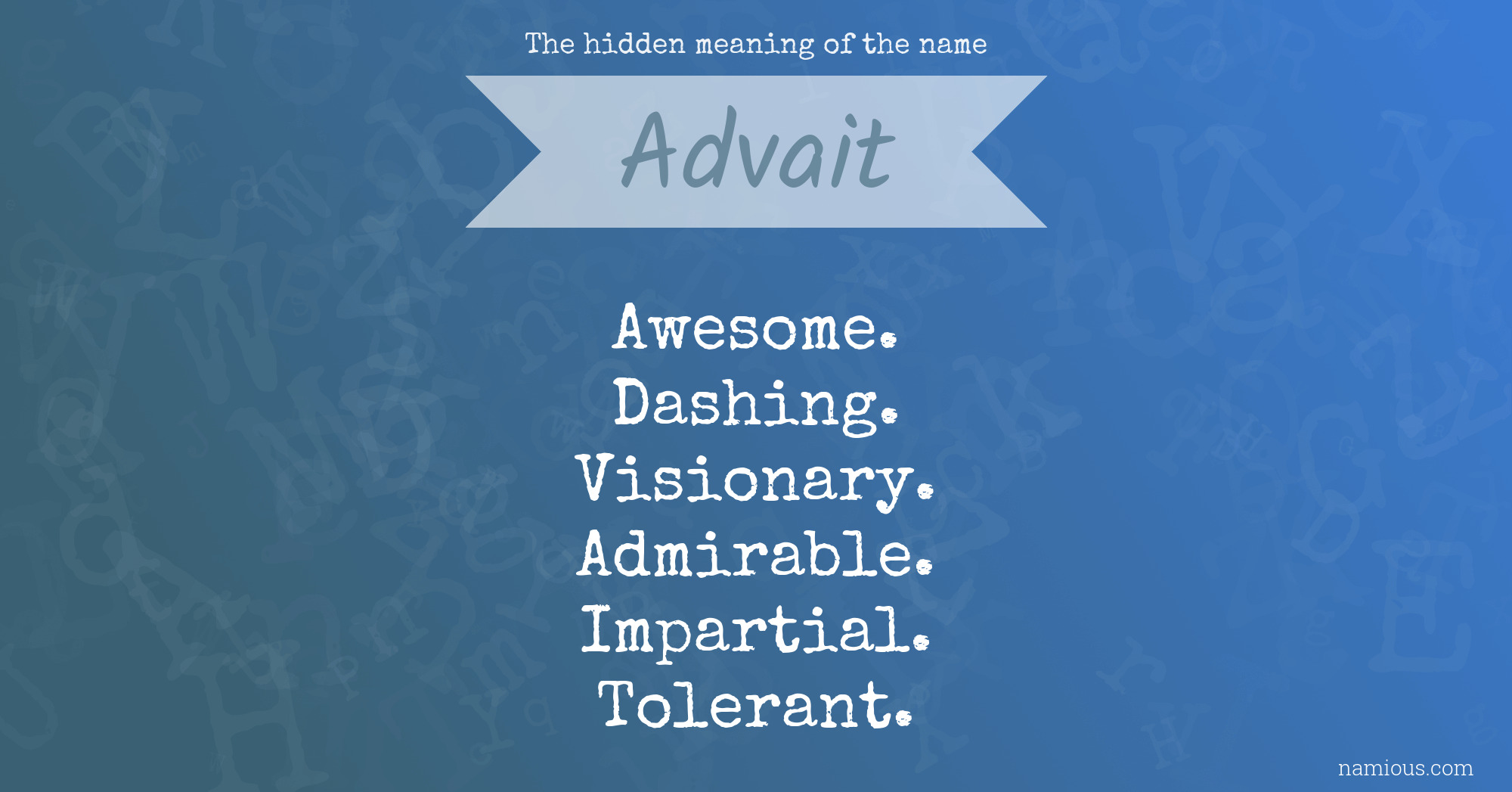 The hidden meaning of the name Advait