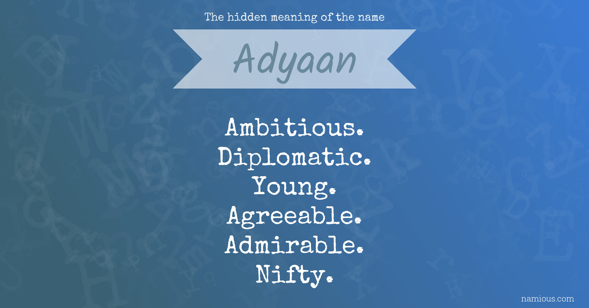 The hidden meaning of the name Adyaan