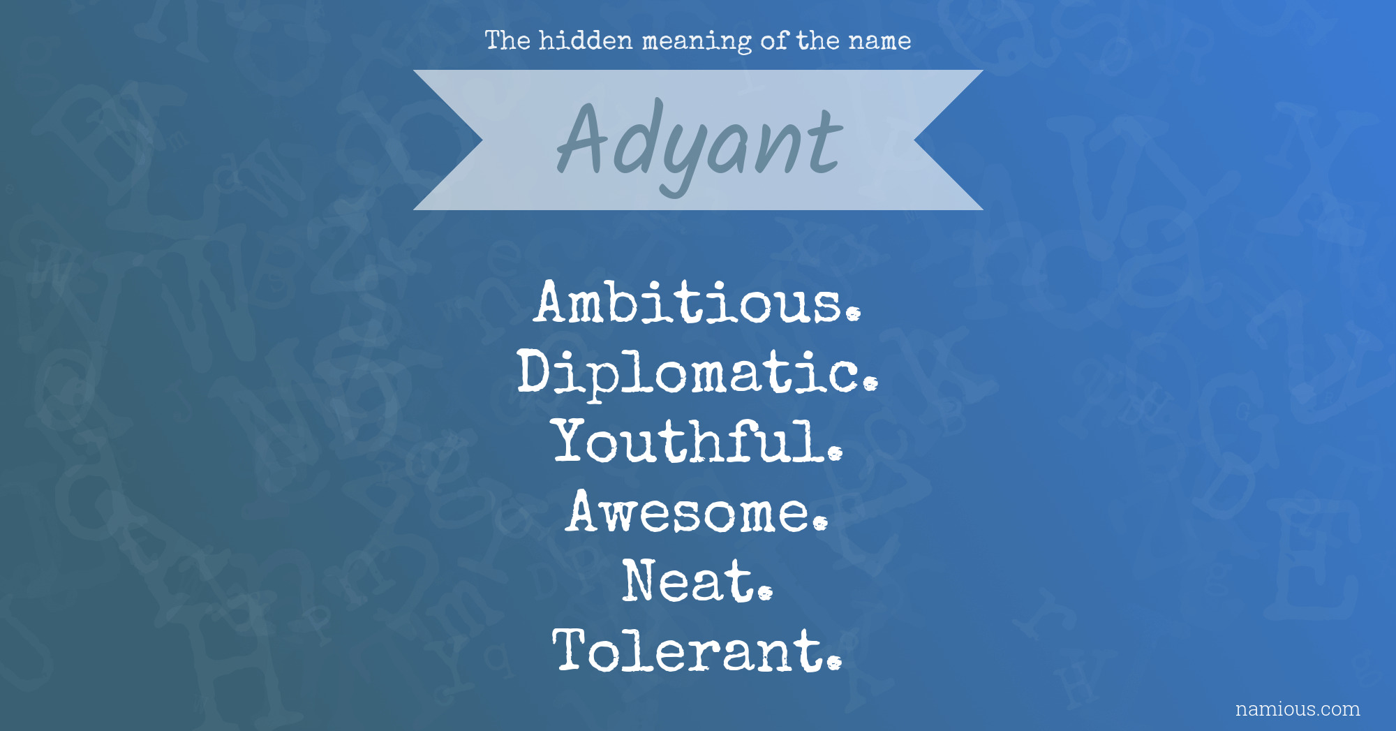 The hidden meaning of the name Adyant