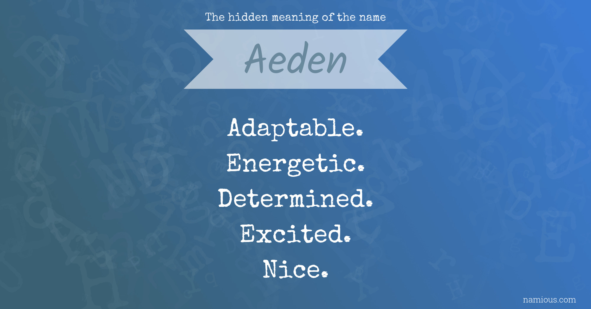 The hidden meaning of the name Aeden