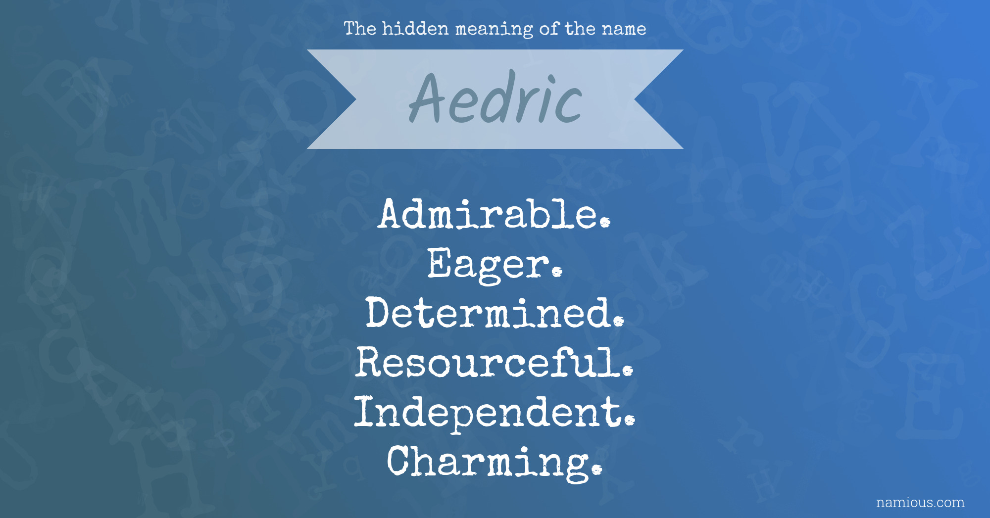 The hidden meaning of the name Aedric