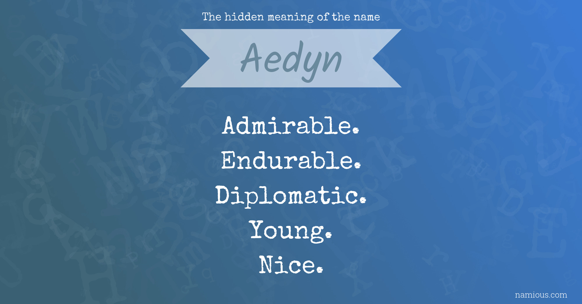 The hidden meaning of the name Aedyn