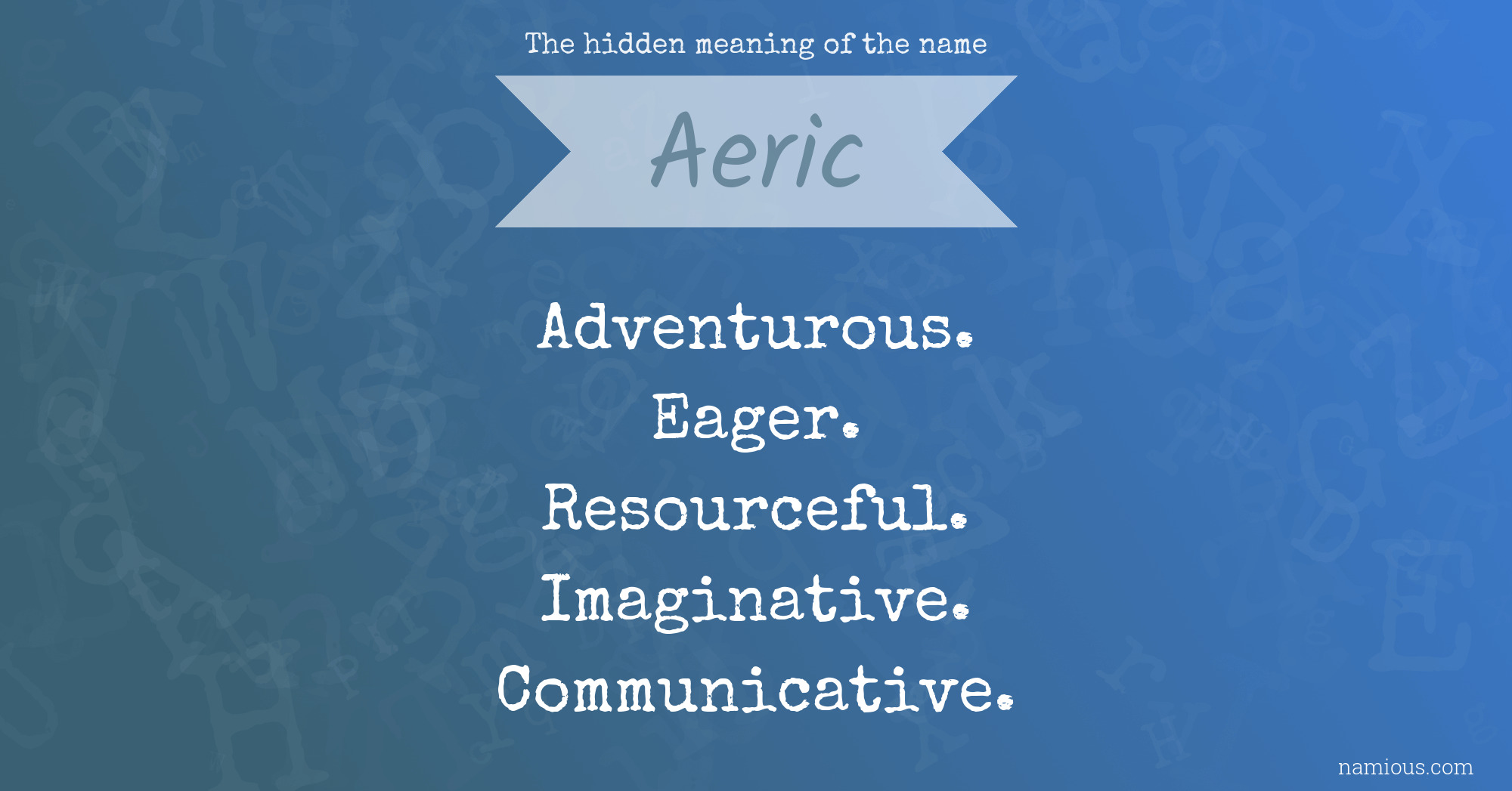 The hidden meaning of the name Aeric