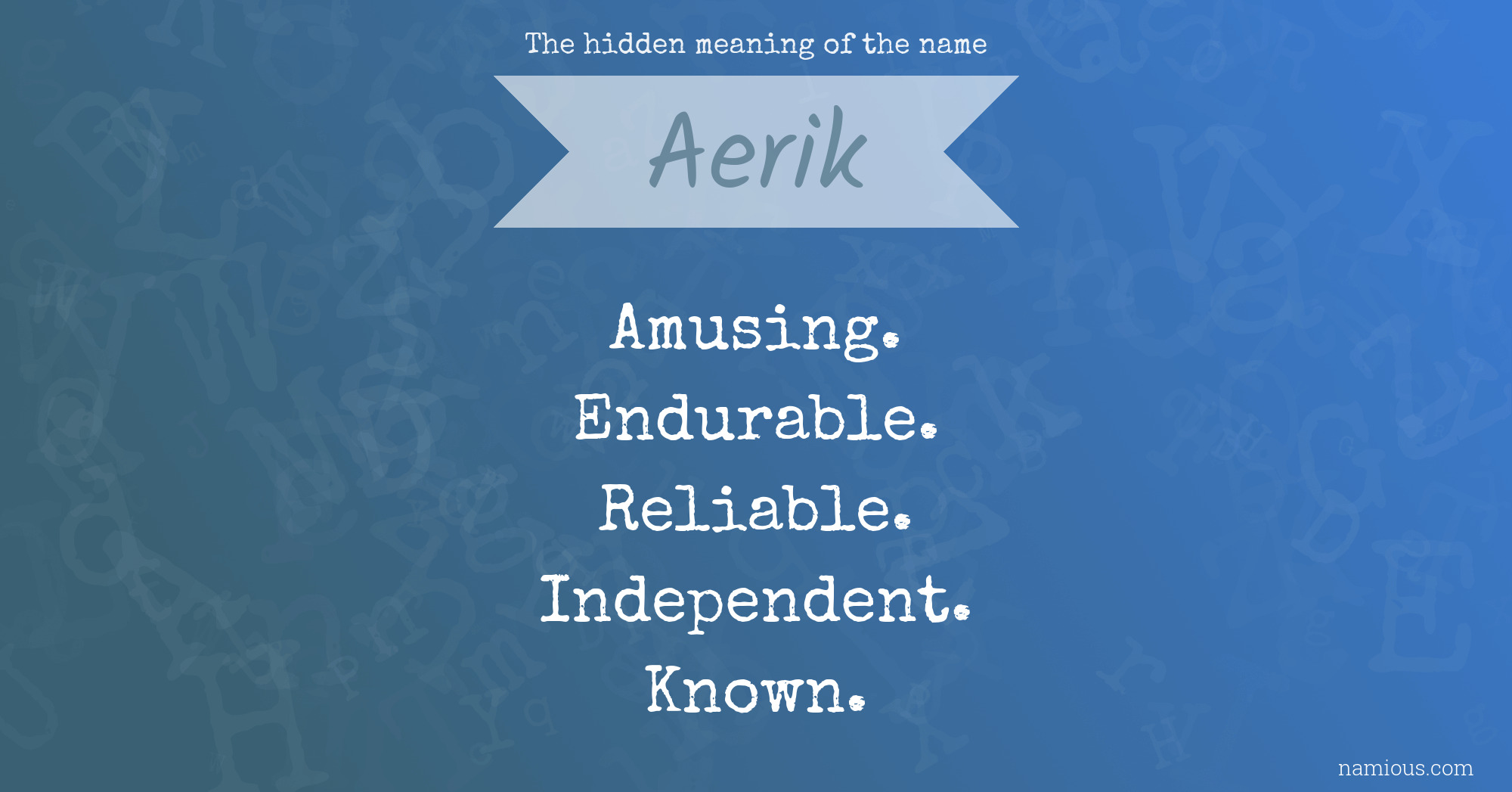 The hidden meaning of the name Aerik